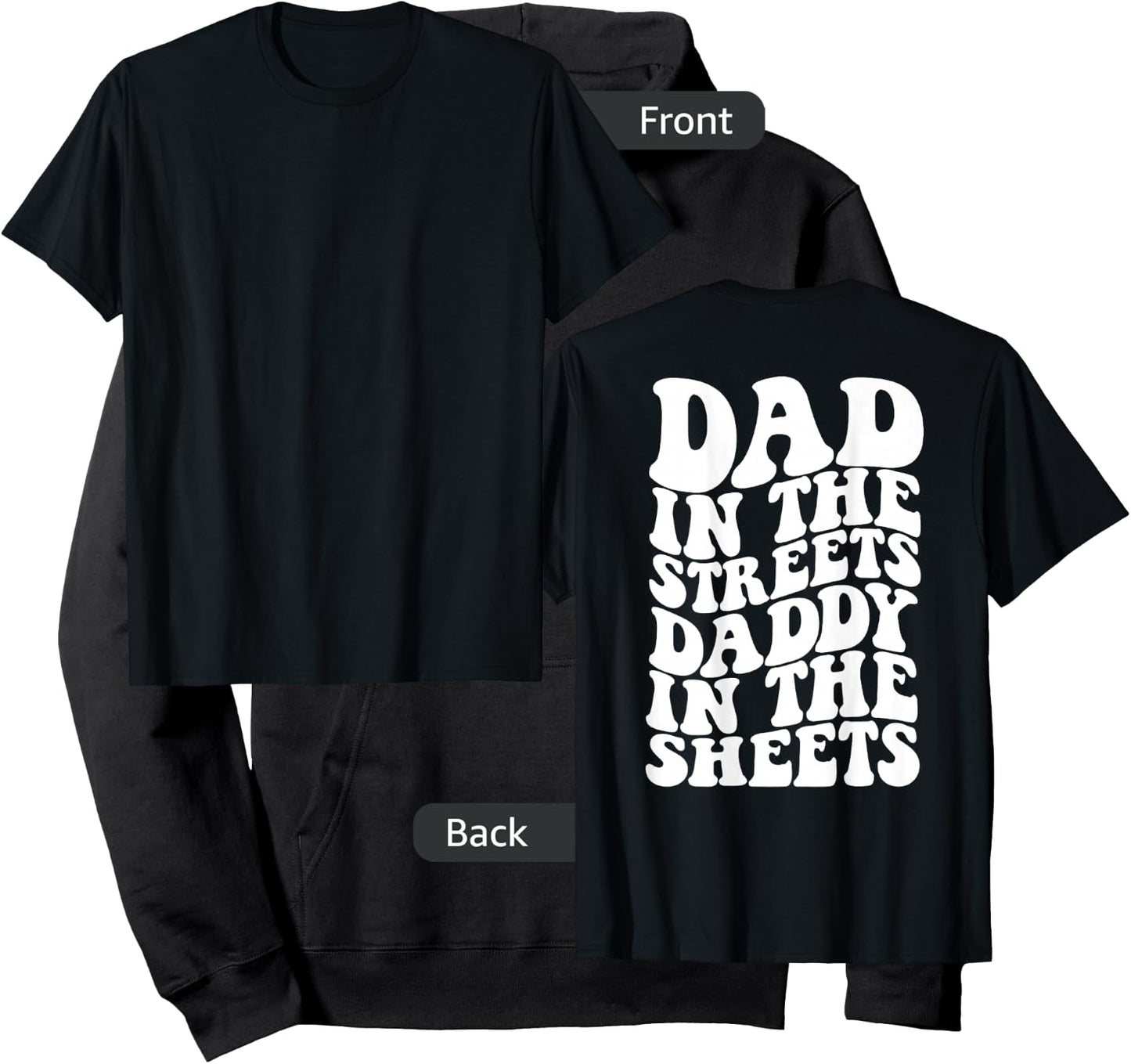 Dad in the streets daddy in the sheets shirt on back Hoodie - Hoodie | Black