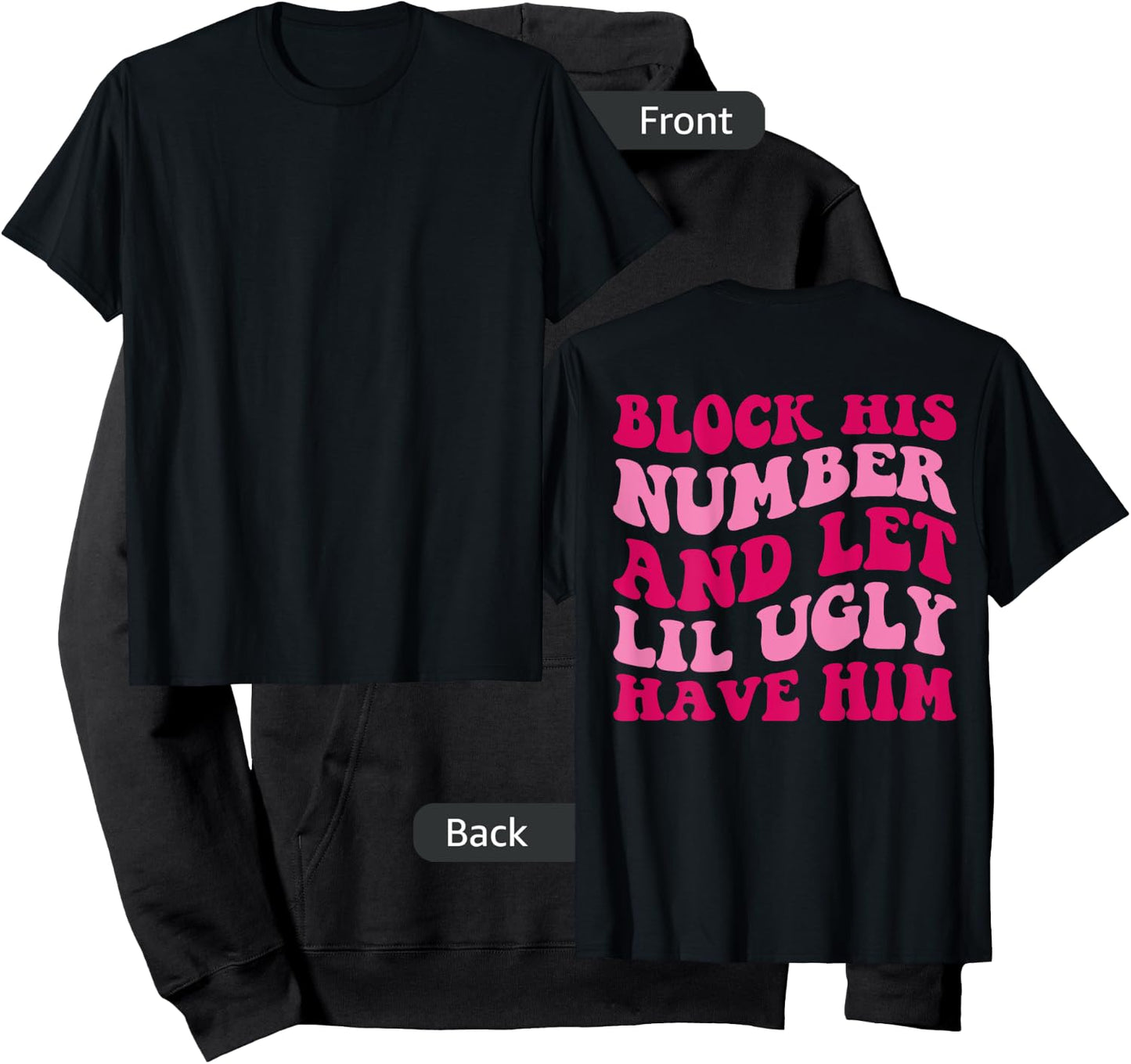 Block His Number And Let Lil Ugly Have Him Groovy Apparel Hoodie - Hoodie | Black