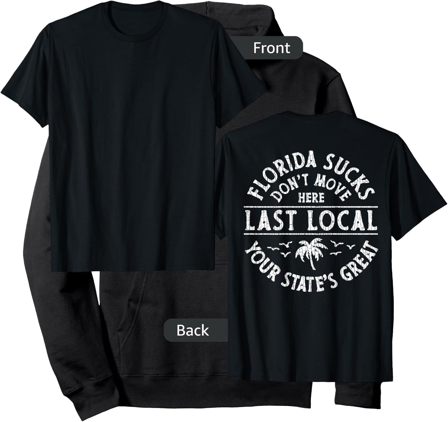 Florida Sucks Don't Move Here Last Local (on Back) Hoodie - Hoodie | Black