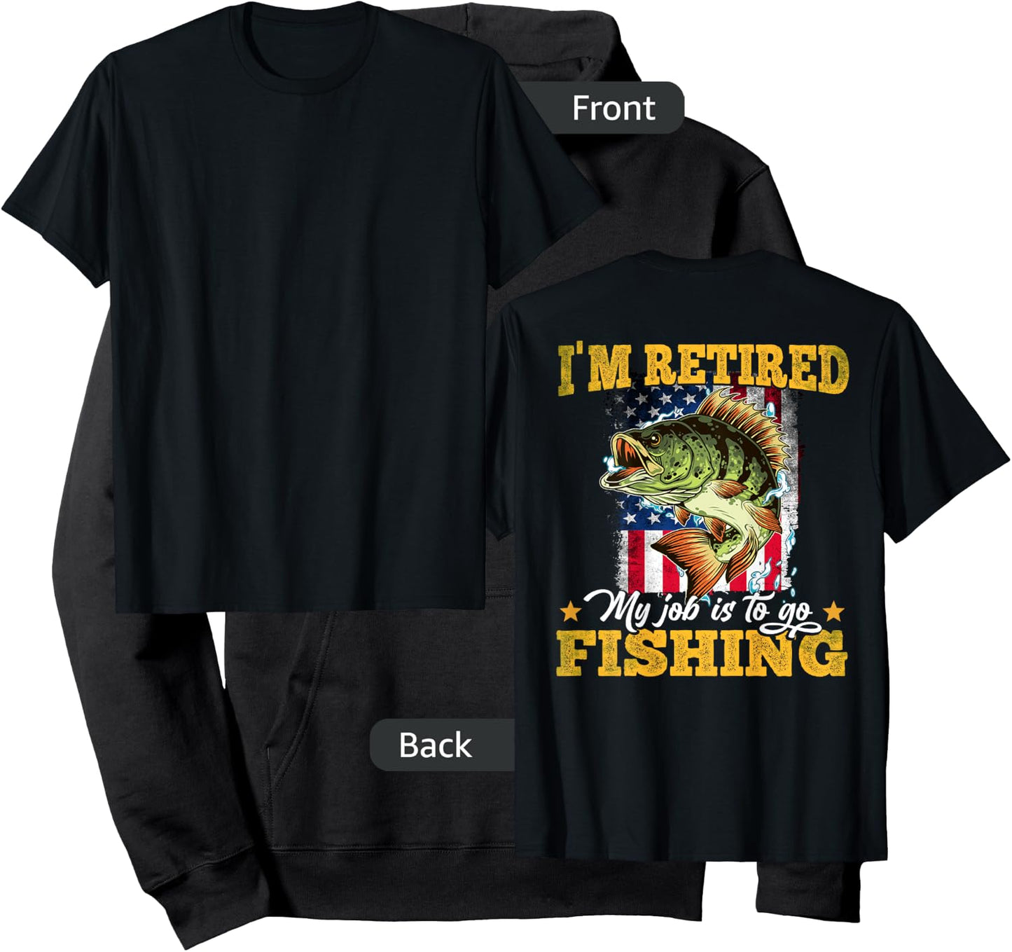 Fishing I'm Retired My Job Is To Go Fishing (On Back) Hoodie - Hoodie | Black