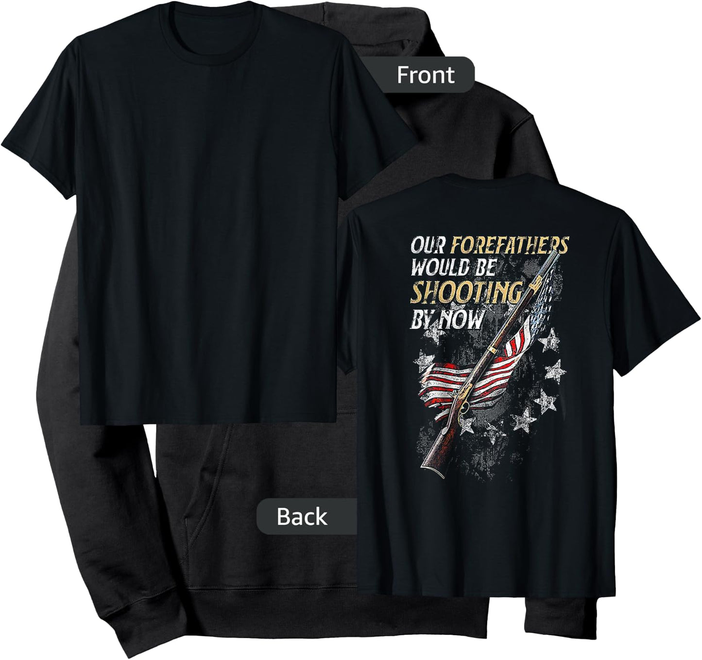 Our Forefathers Would Be Shooting by Now (on back) Hoodie - Hoodie | Black