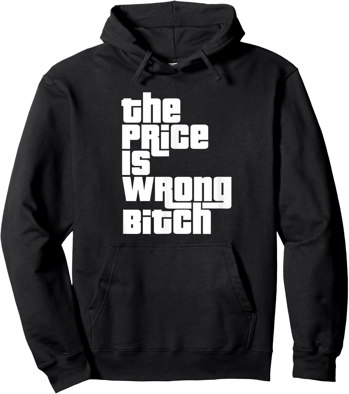 The Price Is Wrong Bitch Funny Adult Humor Funny Right Gift Hoodie - Hoodie | Black