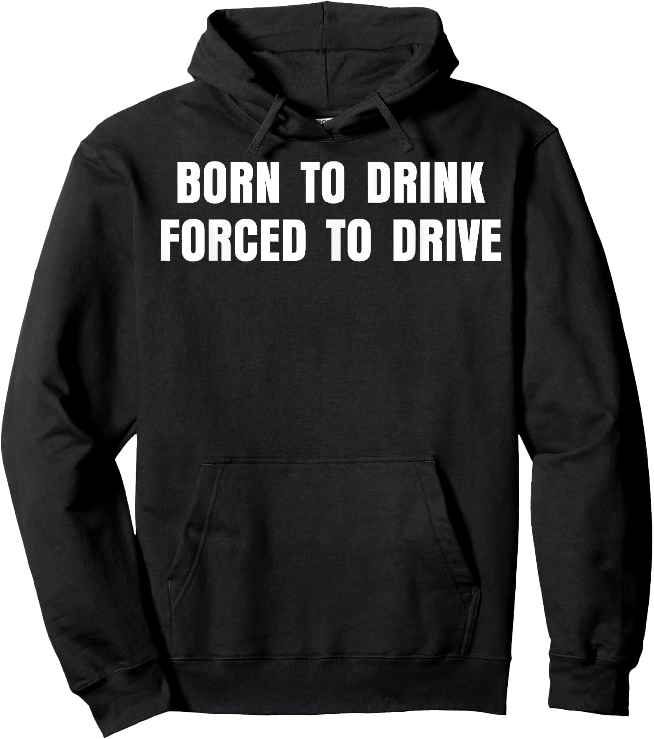 Born To Drink Forced To Drive Hoodie - Hoodie | Black
