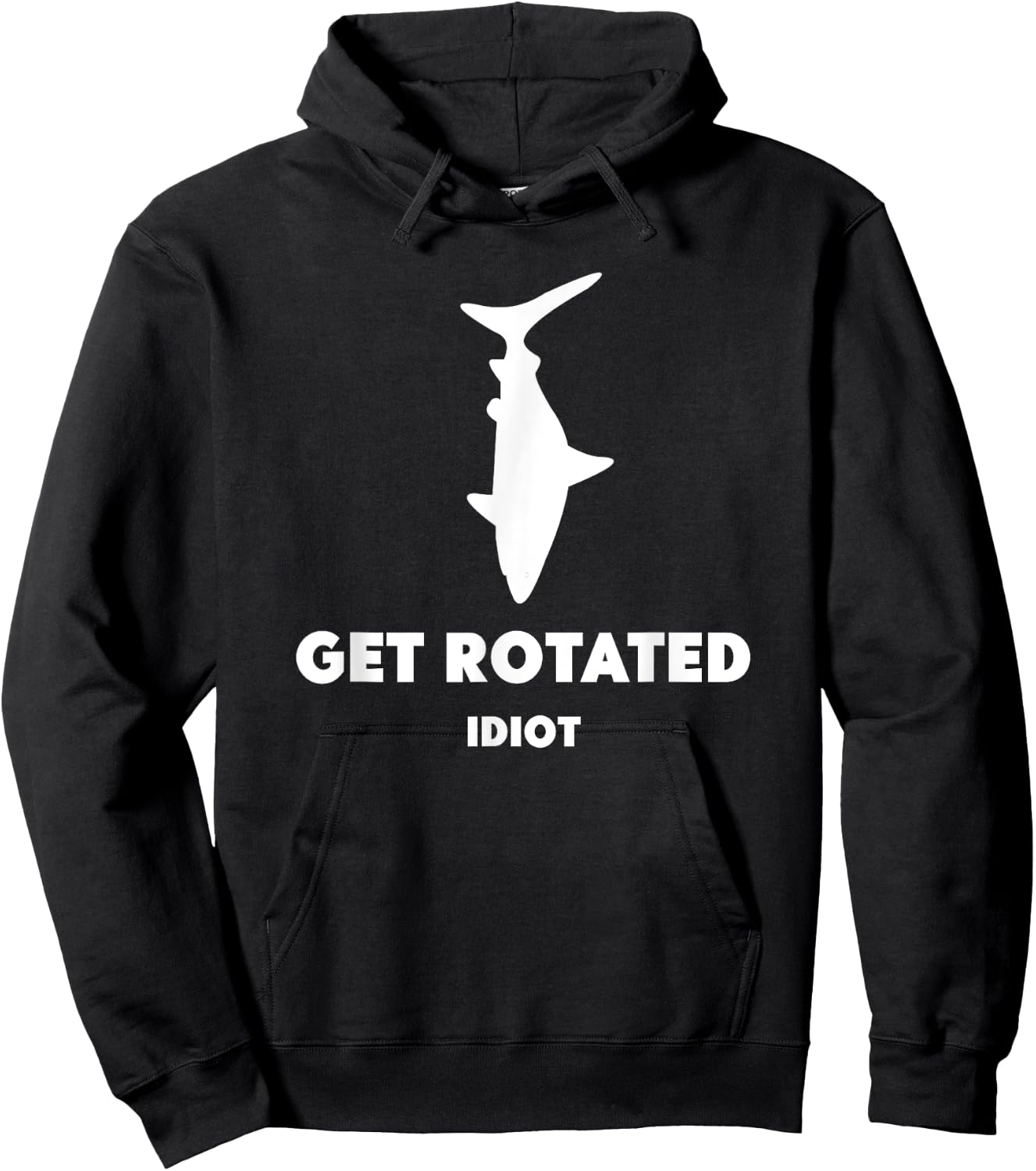 Get Rotated Idiot Hoodie - Hoodie | Black