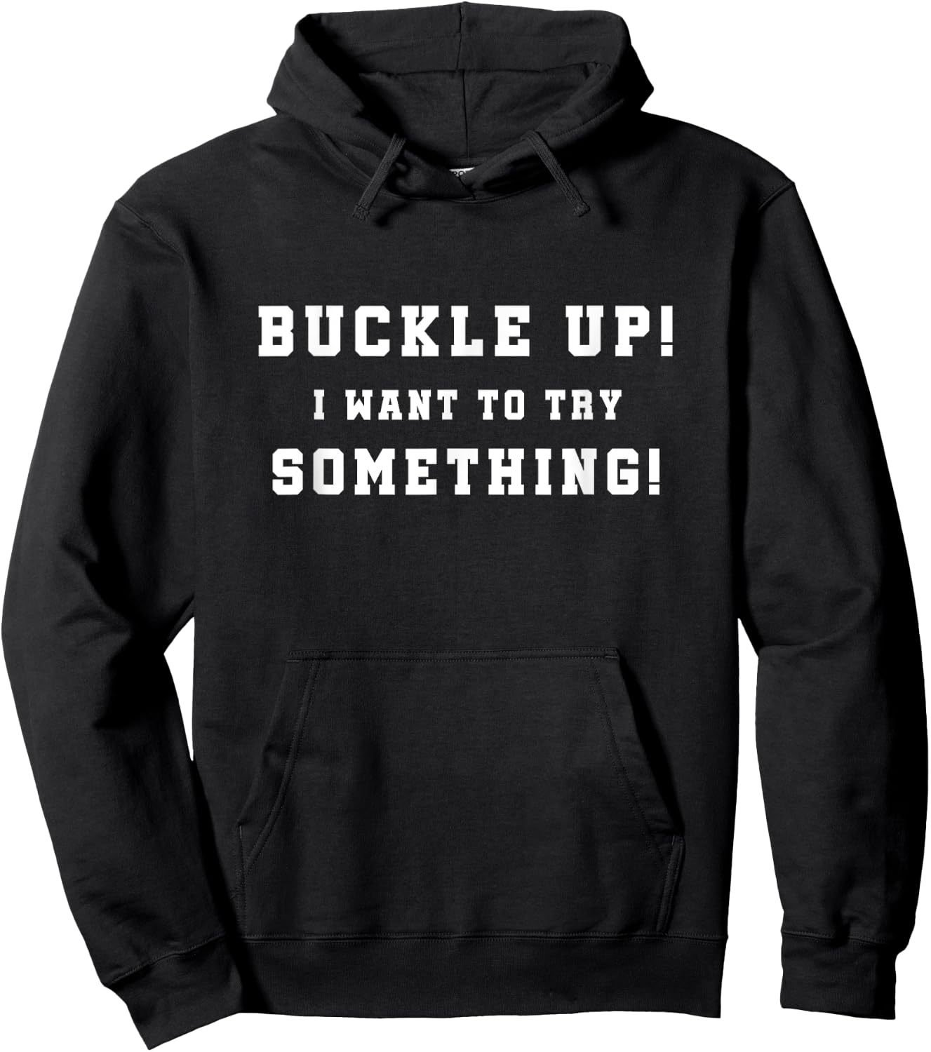 Buckle Up I Want To Try Something Offroad 4W Car Guy Hoodie - Hoodie | Black