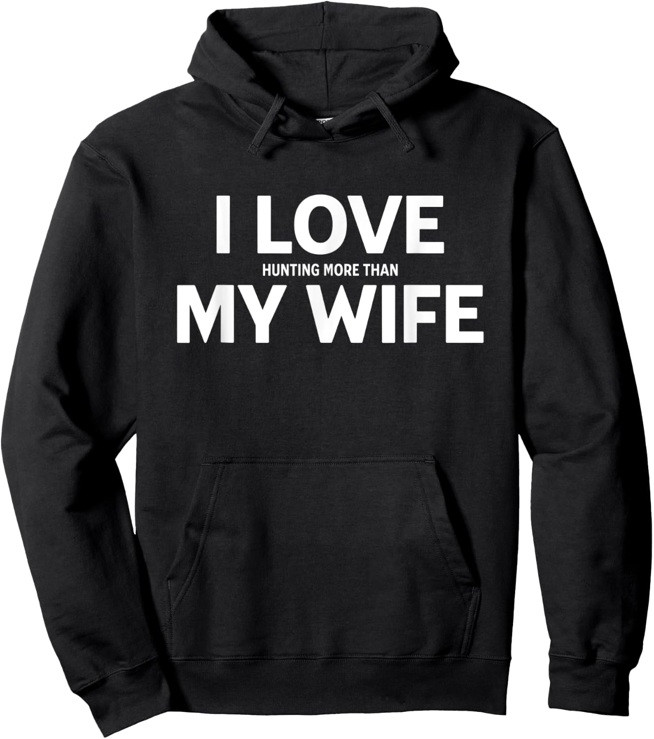 I Love Hunting More Than My Wife Hoodie - Hoodie | Black