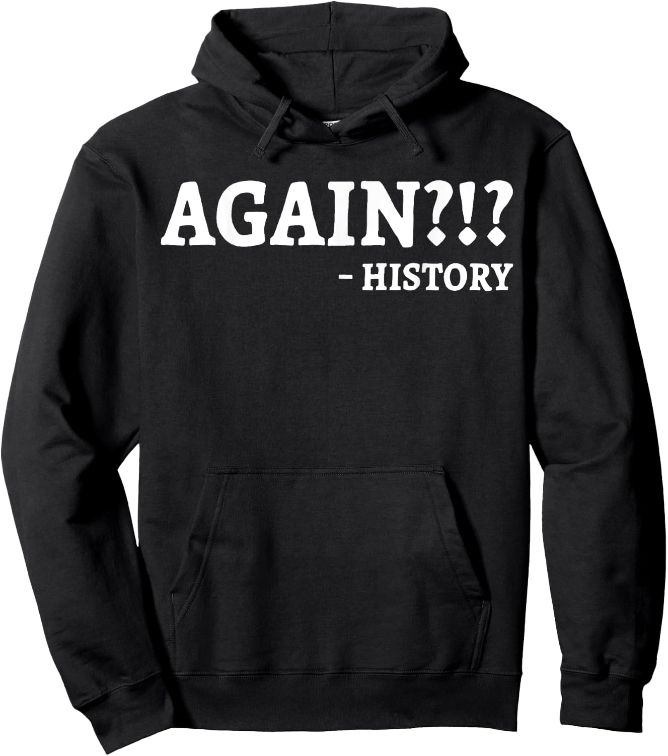 Again History Teacher Professor Funny Men Women Hoodie - Hoodie | Black