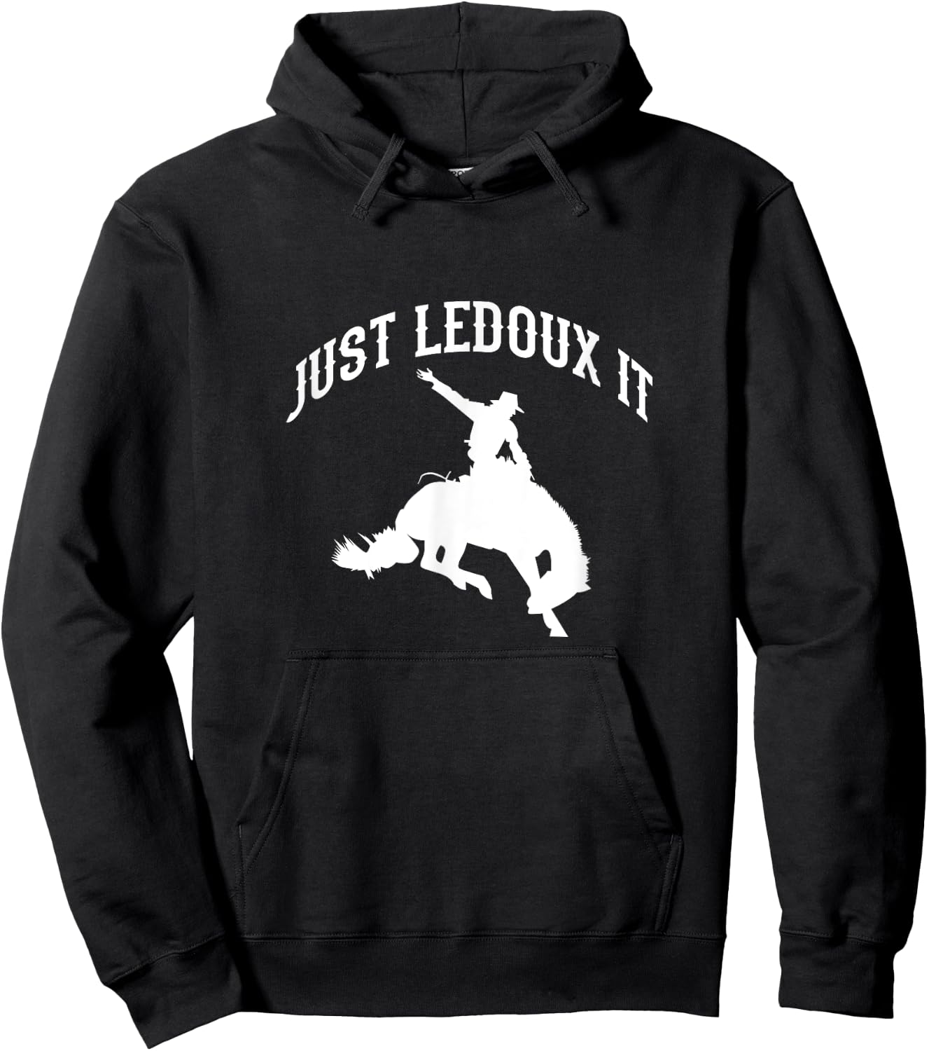 Just Ledoux It Cowboy Cowgirl Rodeo Riding Hoodie - Hoodie | Black