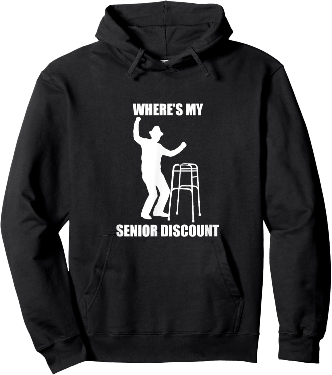 Where’s My Senior Discount, old, birthday, retirement, gift Hoodie - Hoodie | Black