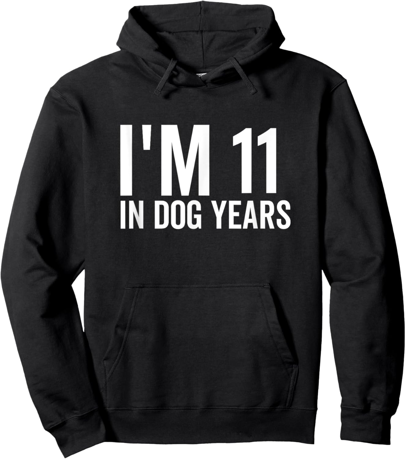 I'm 11 In Dog Years Funny Old Age Birthday Elder Hoodie - Hoodie | Black