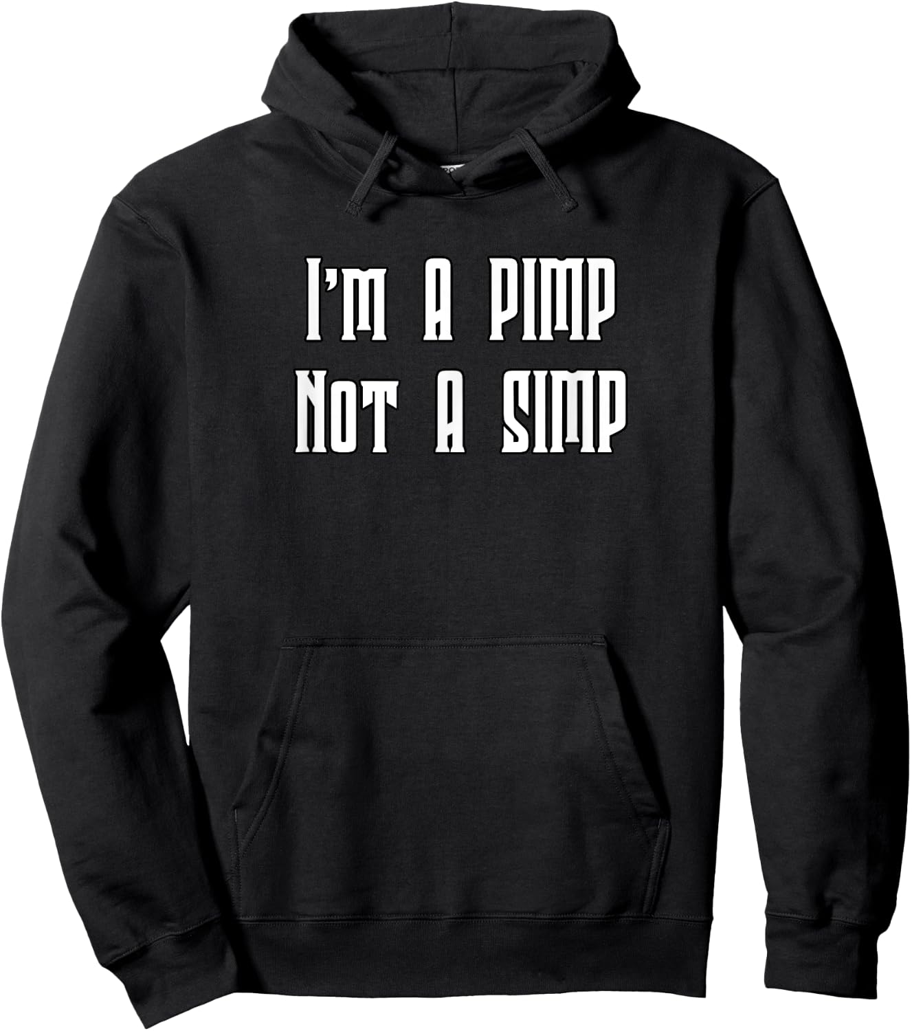 I'm A Pimp Not A Simp Hoodie - Hoodie | Black