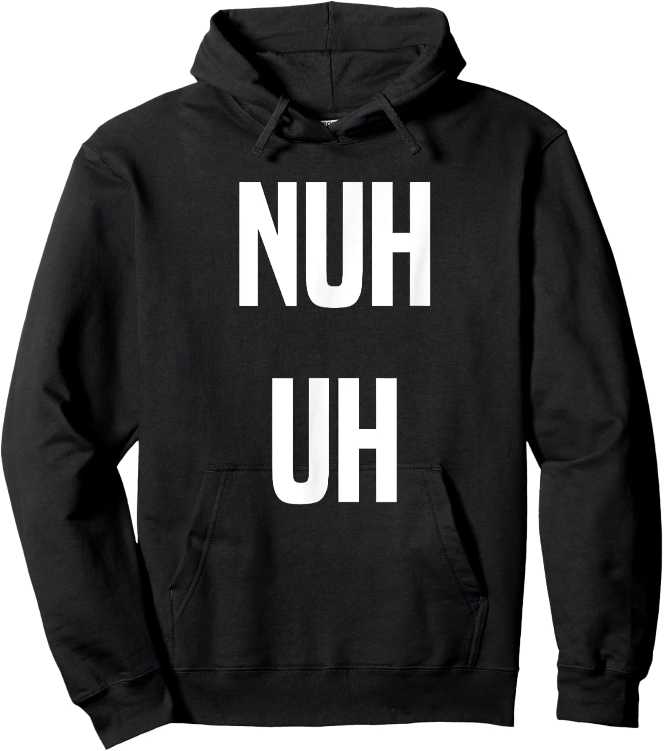 Nuh Uh Funny Sassy Statement Silly Fun Sarcastic Humor Hoodie - Hoodie | Black