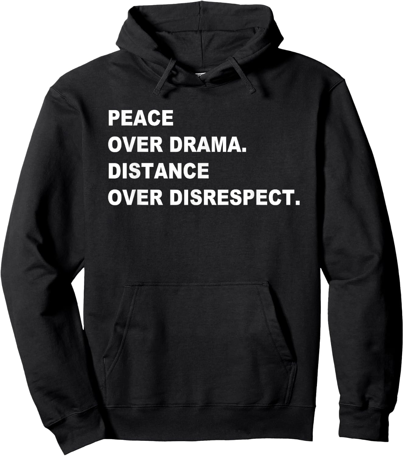 Peace Over Drama Distance Over Disrespect Apparel Hoodie - Hoodie | Black