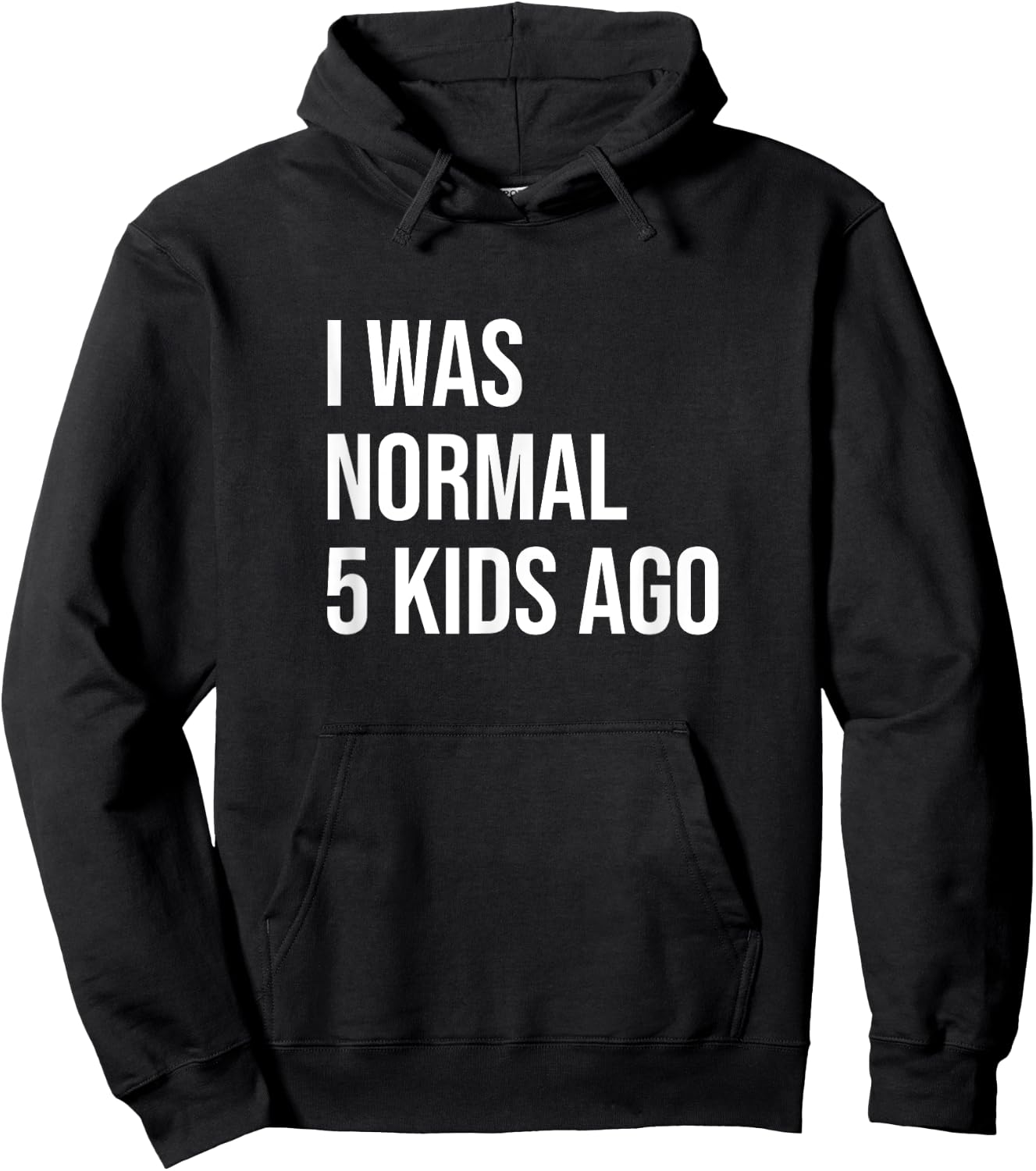 I Was Normal 5 Kids Ago - Mom of Five Dad of 5 Children Fun Hoodie - Hoodie | Black