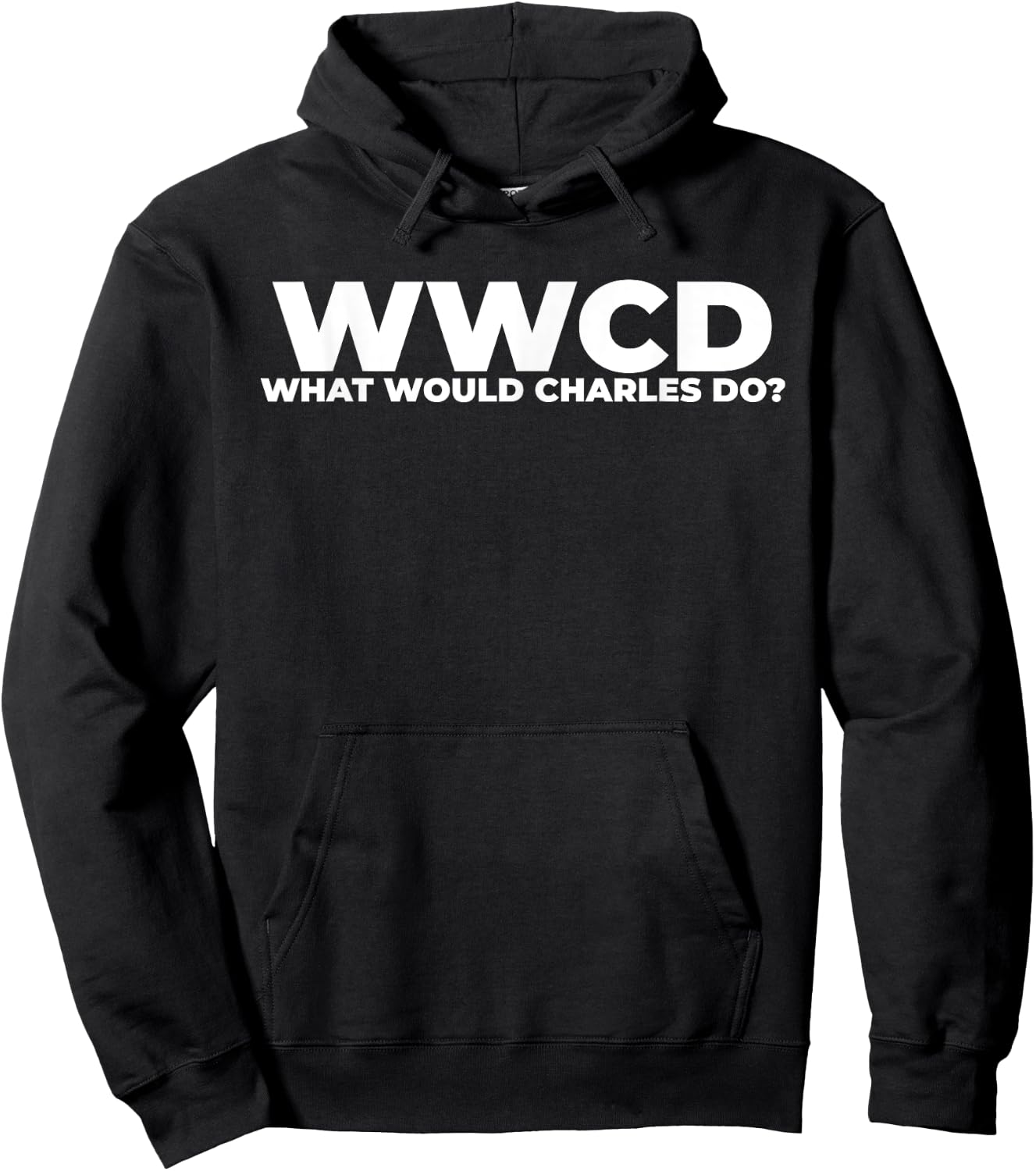 What Would Charles Do? Funny Charles Personalized Hoodie - Hoodie | Black