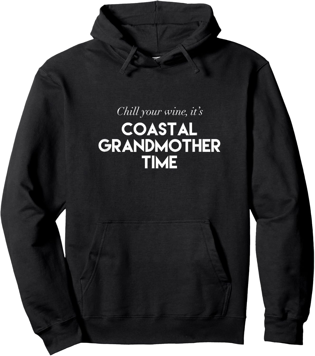 Chill Your Wine It's Coastal Grandmother Time Aesthetic Hoodie - Hoodie | Black