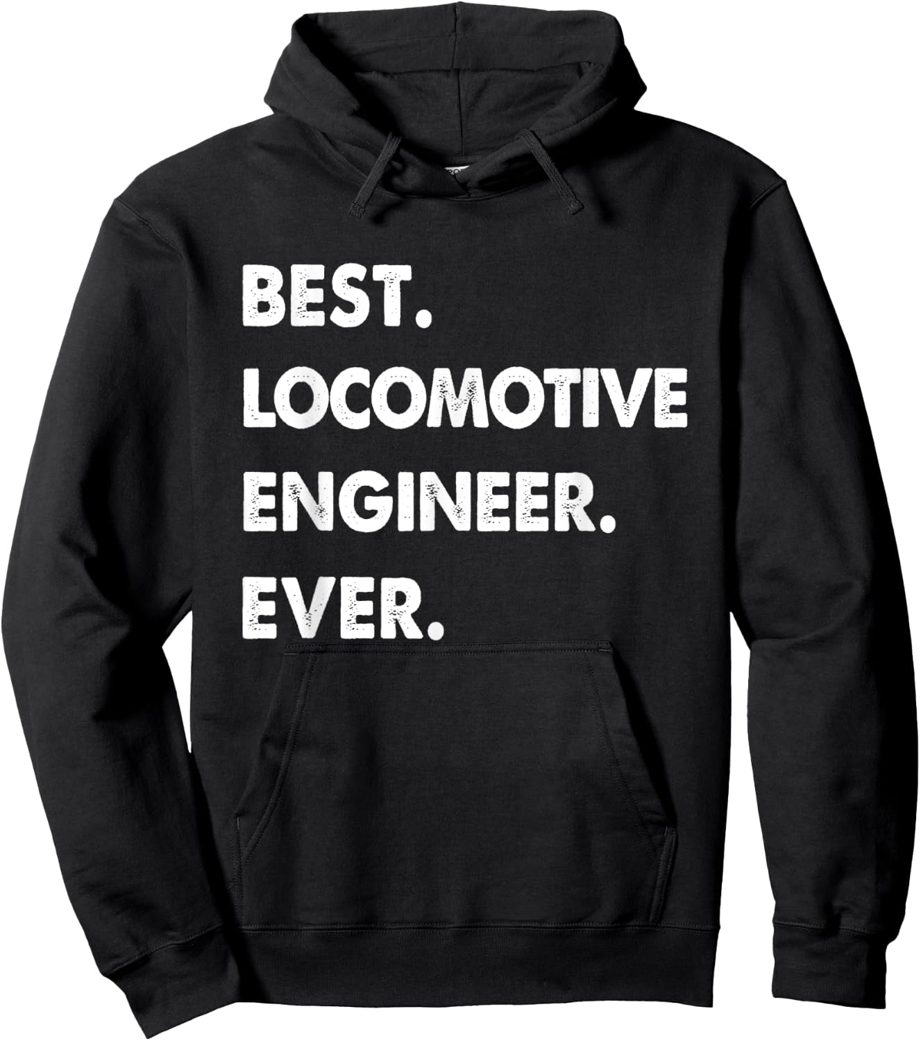 Locomotive Engineer Profession Best Locomotive Engineer Ever Hoodie - Hoodie | Black