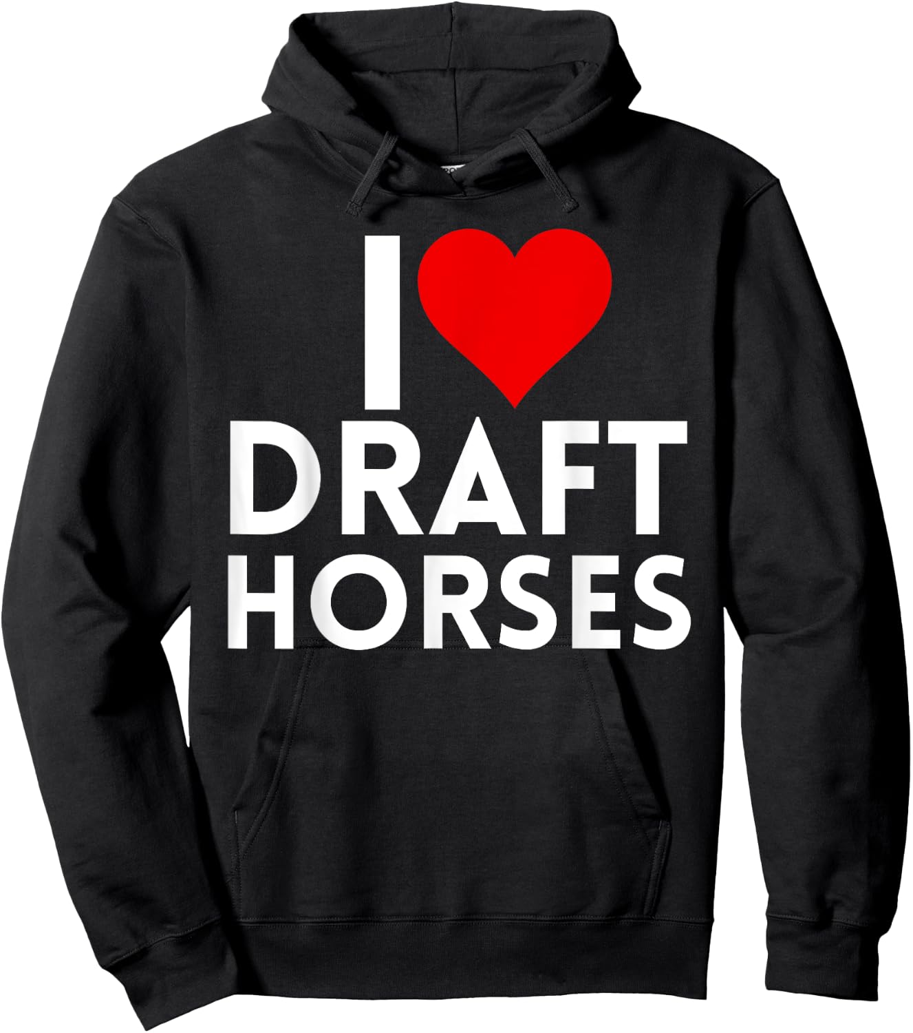 Draft Horse Farmer Farming - I Love Draft Horses Hoodie - Hoodie | Black
