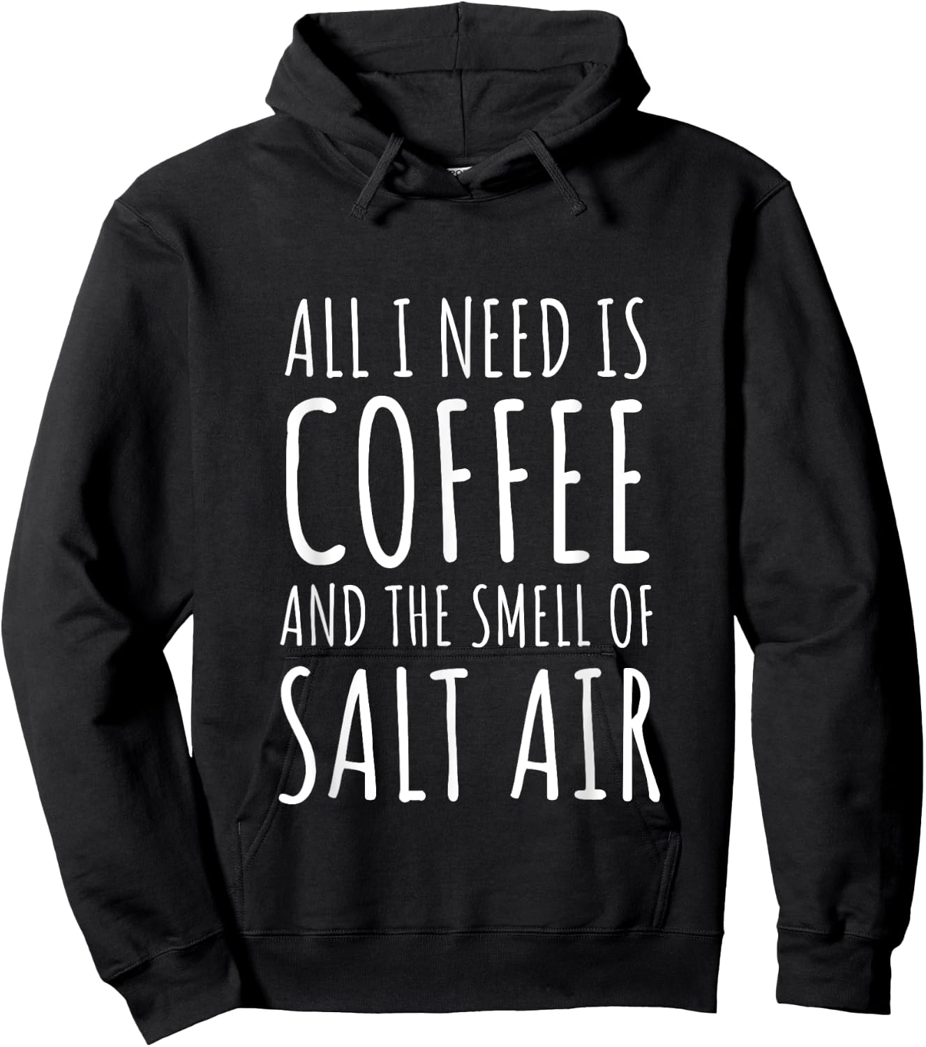 Coffee Lover All I Need Is Coffee and The Smell of Salt Air Hoodie - Hoodie | Black