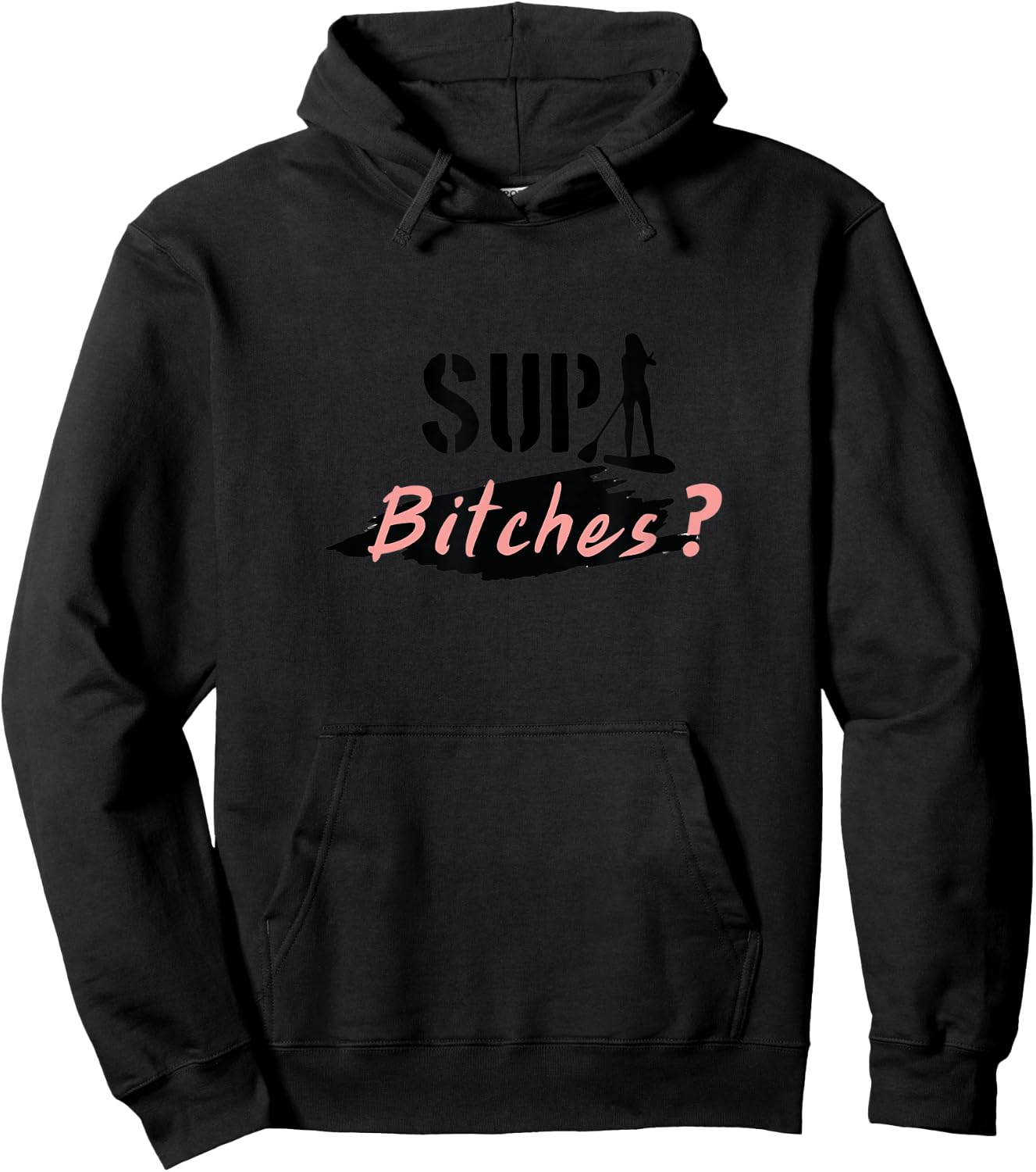 Funny Stand up Paddling Pun, SUP Bitches, Wassup, What's up Hoodie - Hoodie | Black