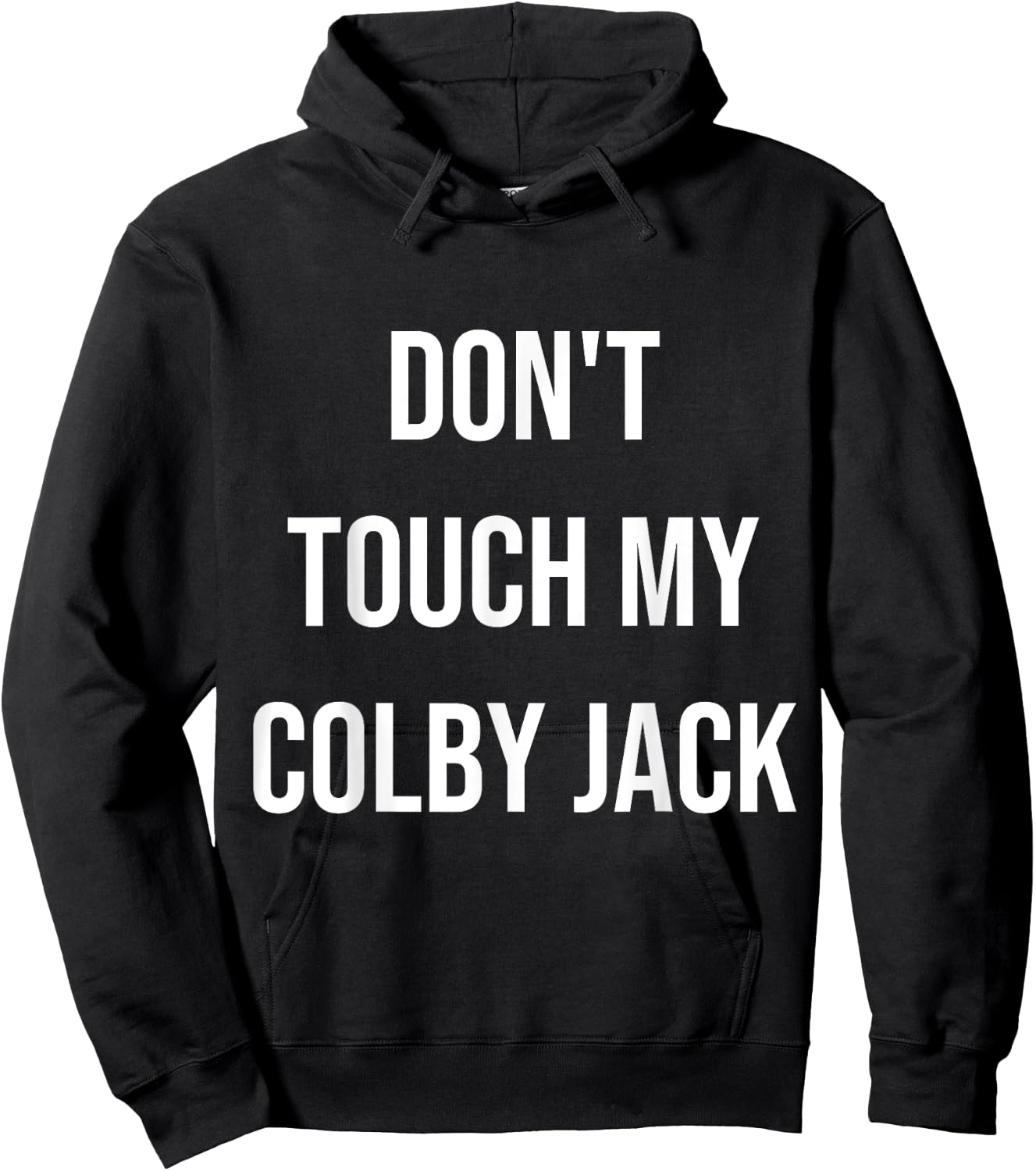 Don't Touch My Colby Jack Funny Food Foodie Cheese Gift Hoodie - Hoodie | Black