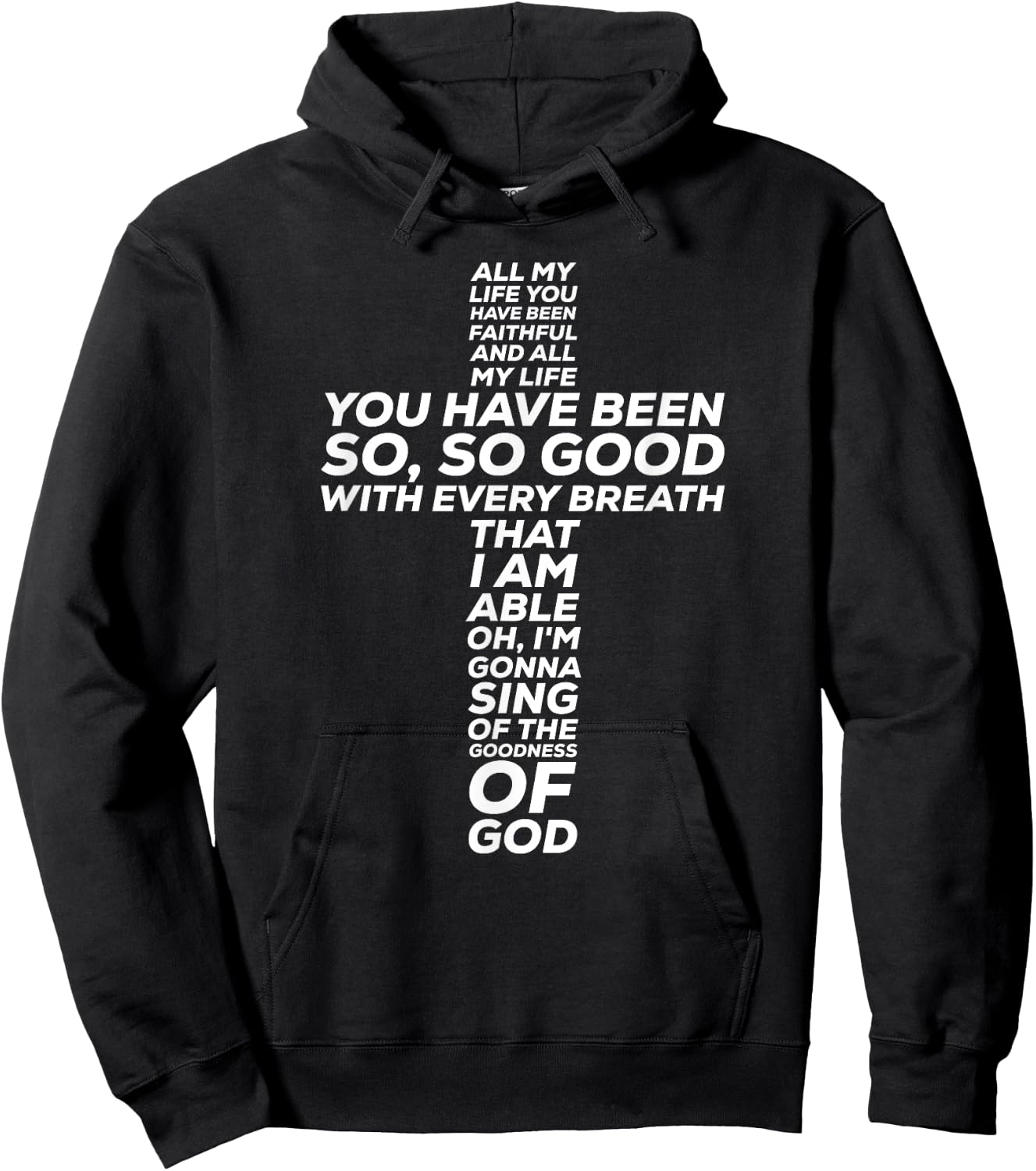 All My Life You Have Been Faithful And So Good Hoodie - Hoodie | Black