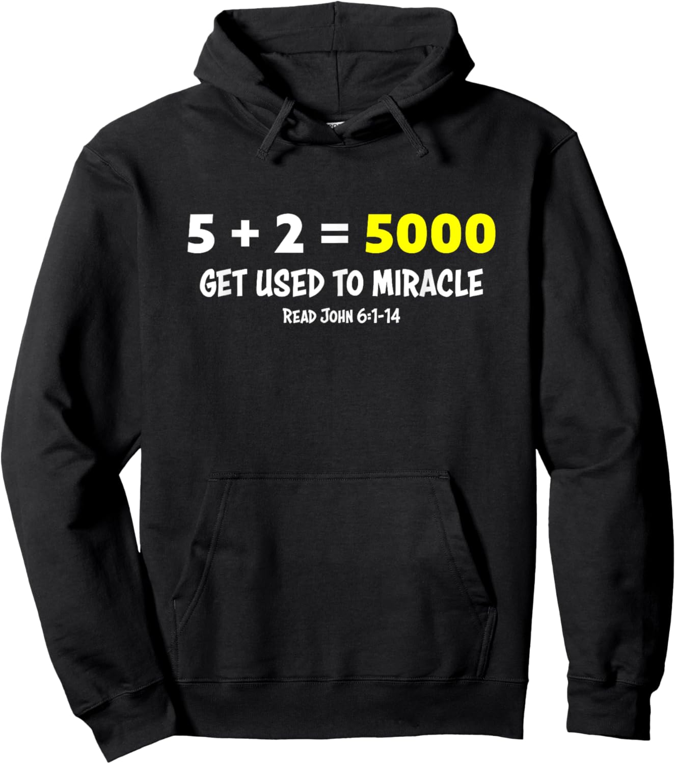 5 + 2 = 5000 Get Used to Miracle Feeding of Five Thousand Hoodie - Hoodie | Black
