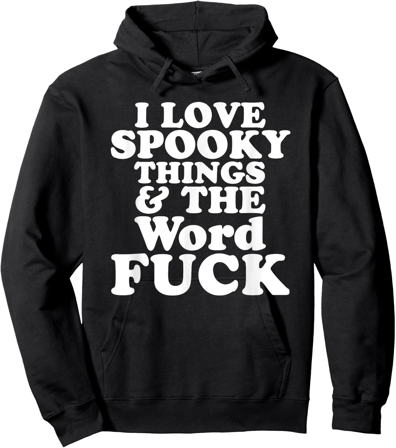 I Love Spooky Things And The Word FUCK Hoodie - Hoodie | Black