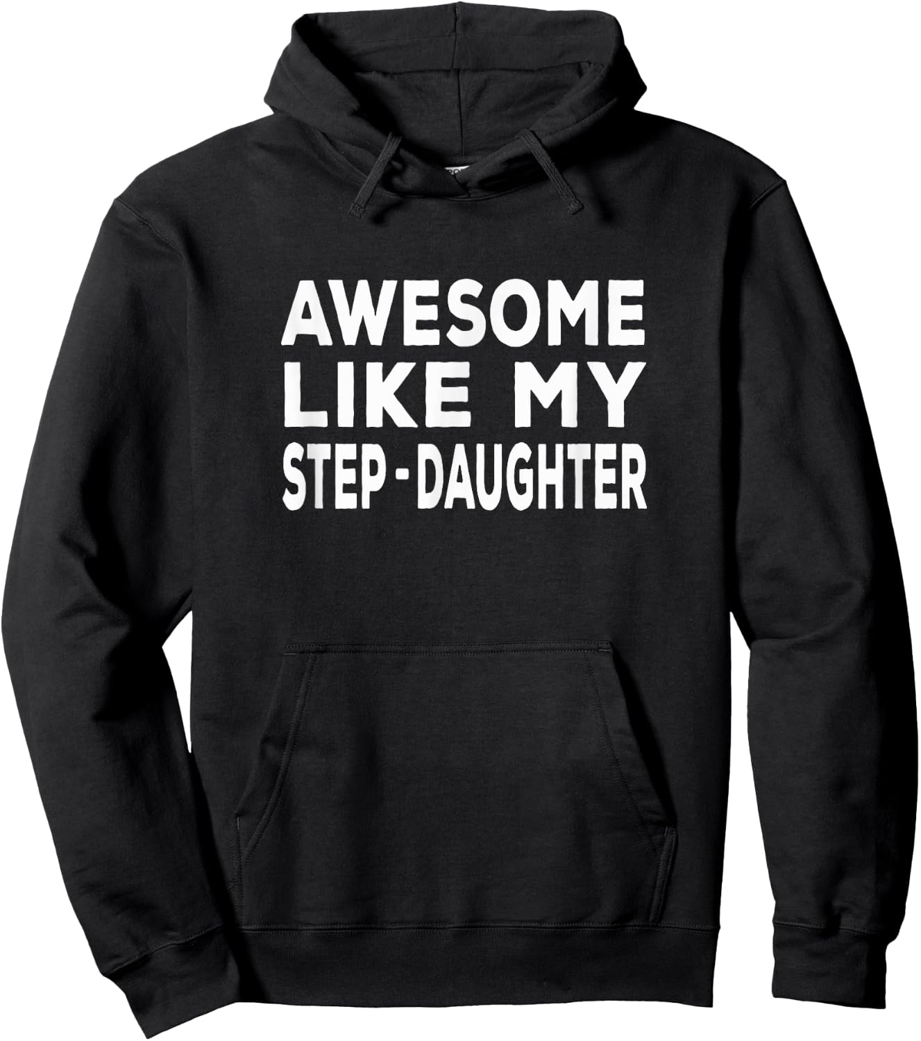 Awesome Like My step-daughter - funny fathers day Hoodie - Hoodie | Black