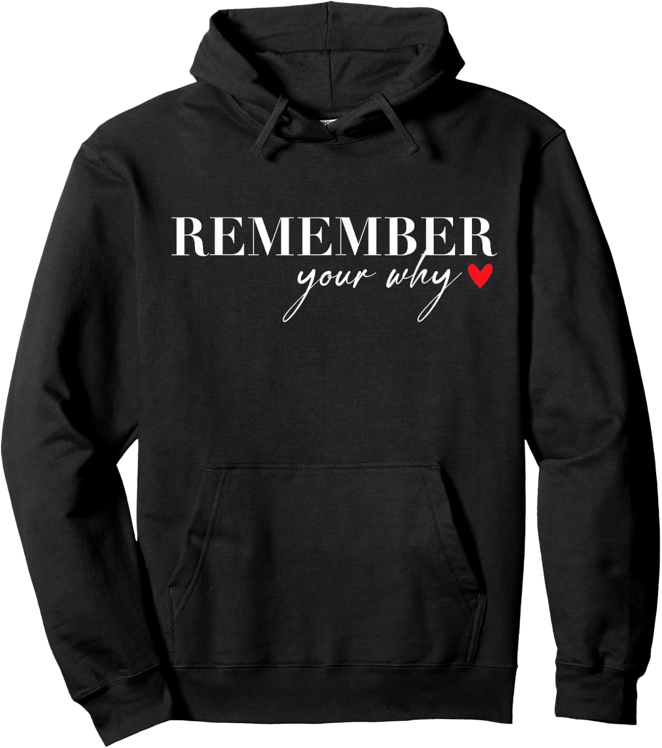 Remember Your Why Funny Sarcastic Inspirational Quote Hoodie - Hoodie | Black