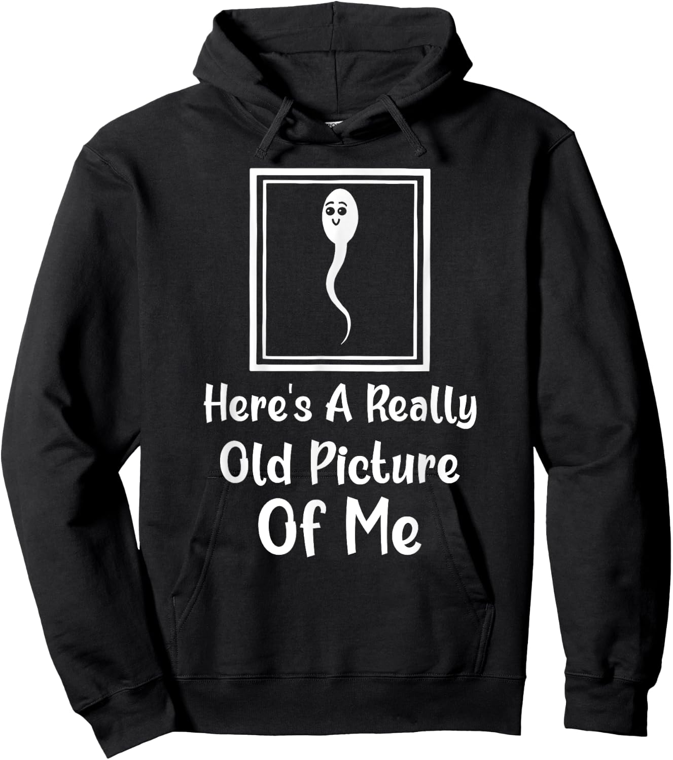 Here's A Really Old Picture Of Me Funny Fun Sperm Birthday Hoodie - Hoodie | Black