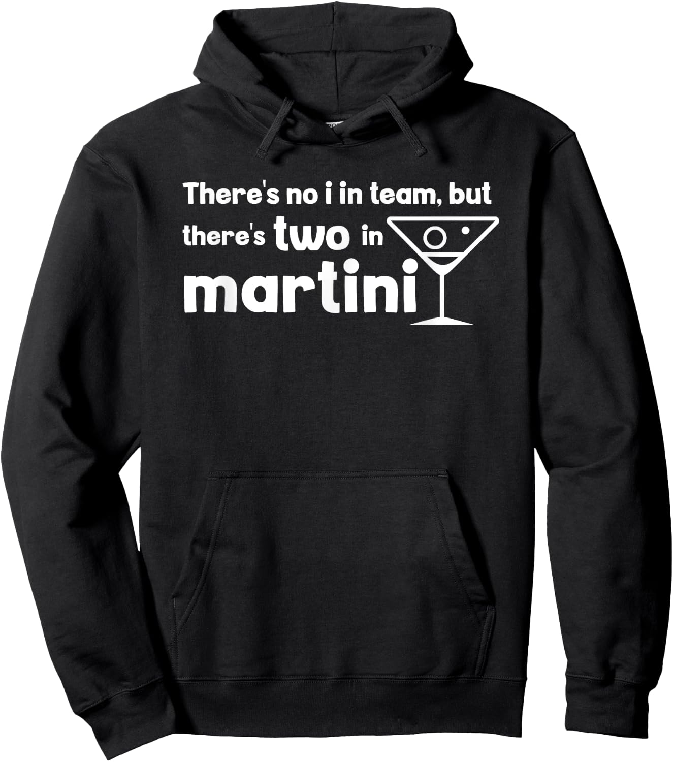 Funny Martini Phrase No I in Team But There's One in Martini Hoodie - Hoodie | Black