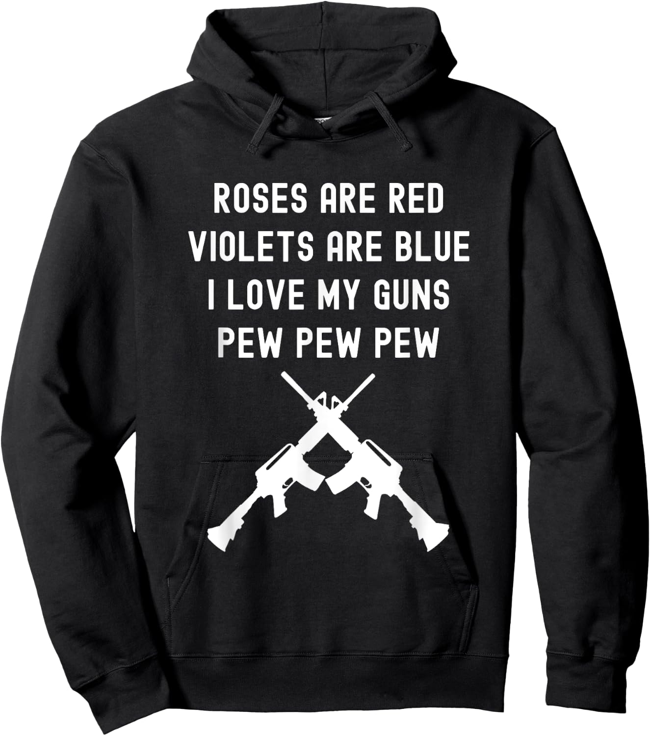 Rose Are Red Violets Are Blue I Love My Guns Pew Pew Pew Hoodie - Hoodie | Black