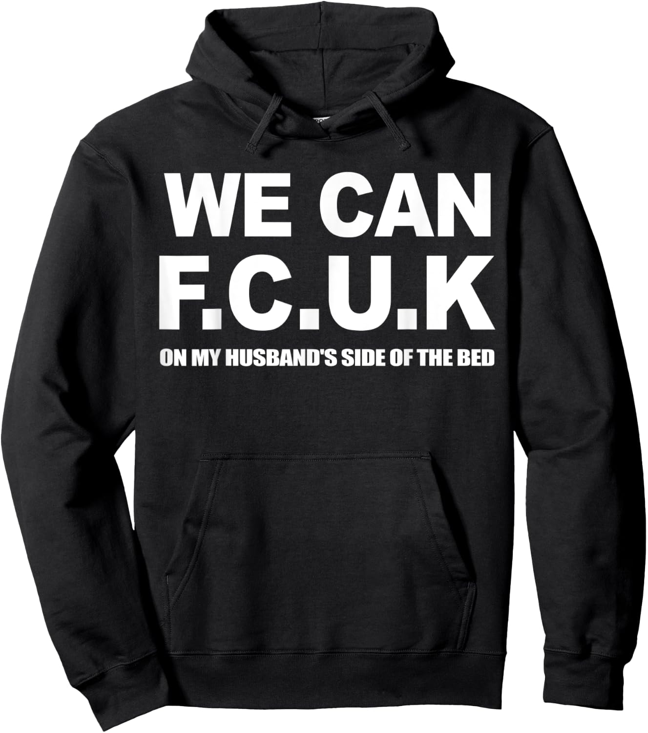 We Can F.C.U.K On My Husband's Side Of The Bed Quote Hoodie - Hoodie | Black
