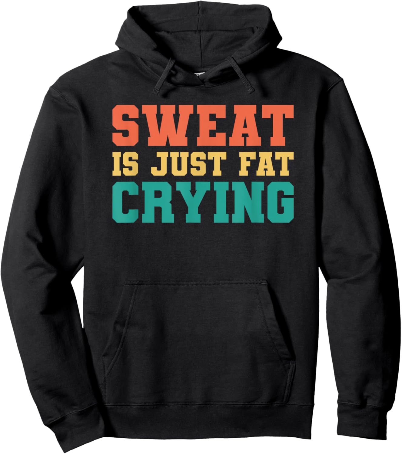 Sweat Is Just Fat Crying Hoodie - Hoodie | Black