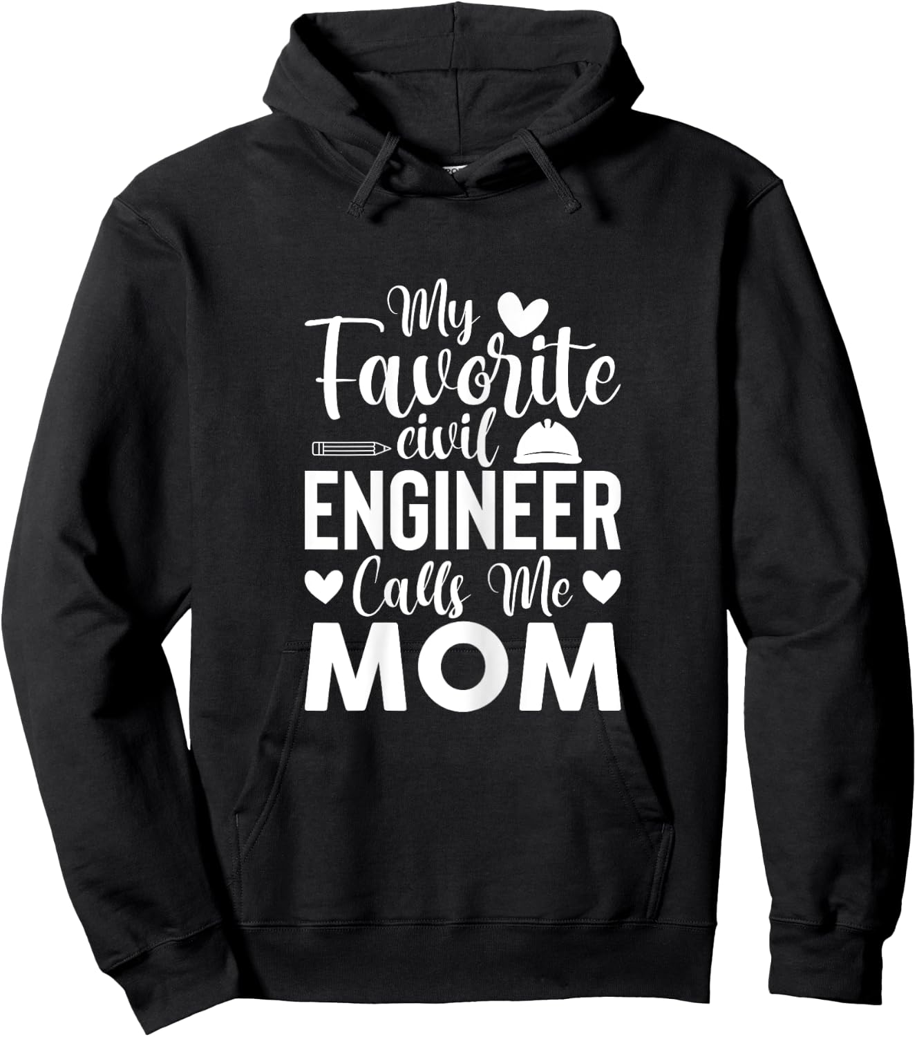 My Favorite Civil Engineer Calls Me Mom - Civil Engineer Mom Hoodie - Hoodie | Black