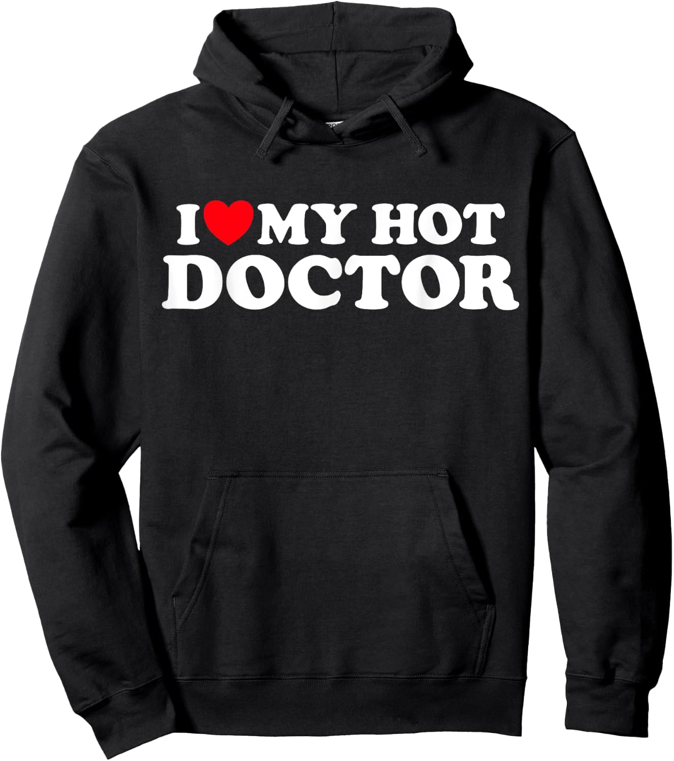 I Love My Hot Doctor Funny Hospital Stay Fan Appreciation Hoodie - Hoodie | Black