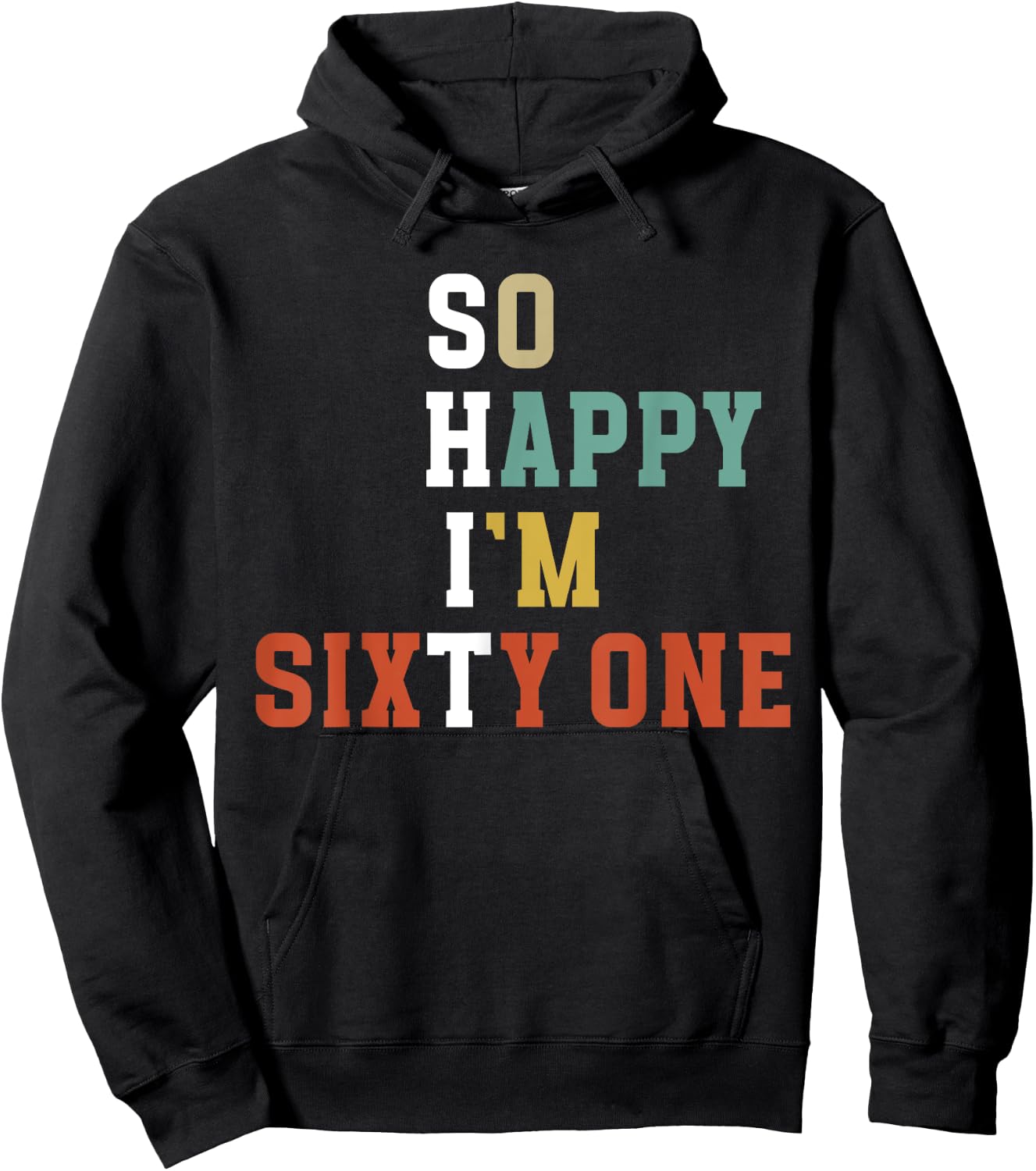 So Happy I'm 61 Year Old 61st Birthday It's My 61st Bday Hoodie - Hoodie | Black