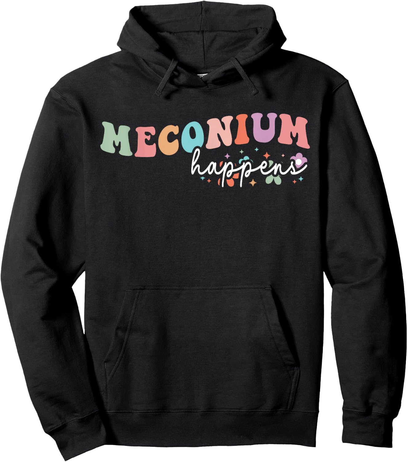 Meconium Happens Birthing Team Nurse Baby Doctor Groovy Hoodie - Hoodie | Black