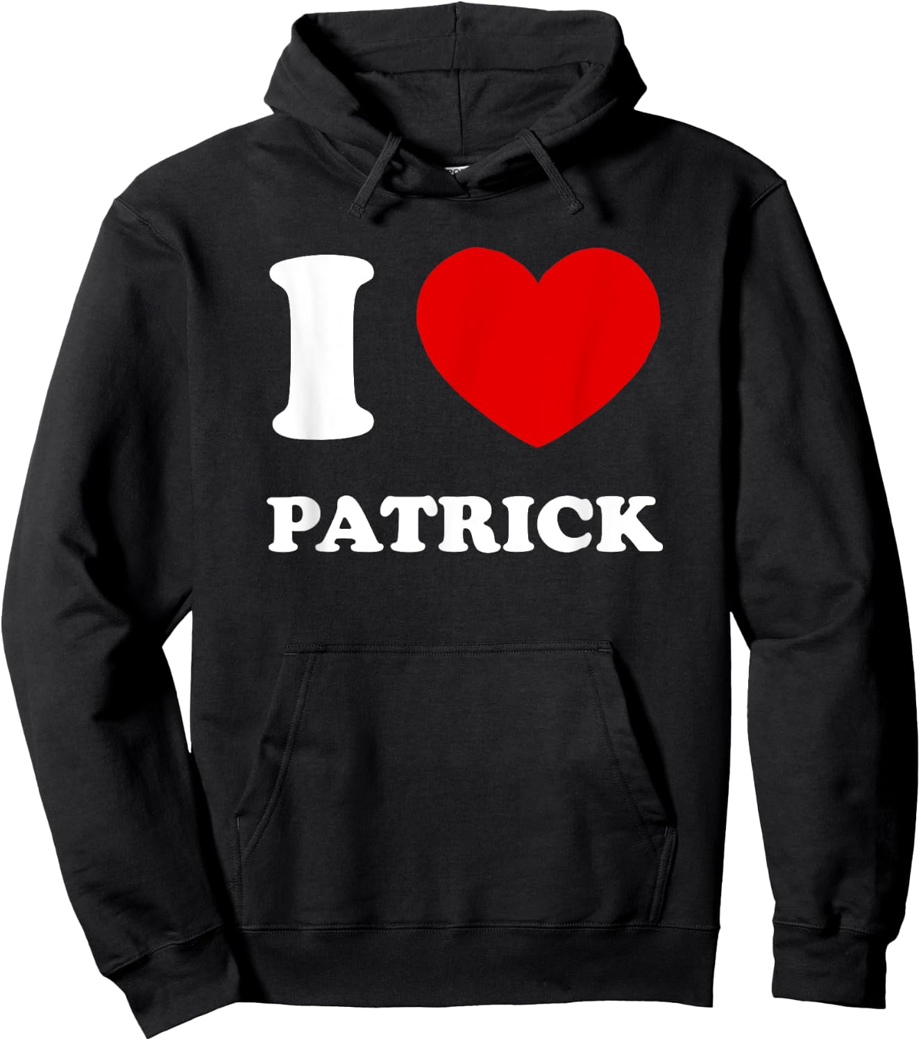 I Love Patrick I Heart Patrick Funny First Name Patrick Hoodie - Hoodie | Black