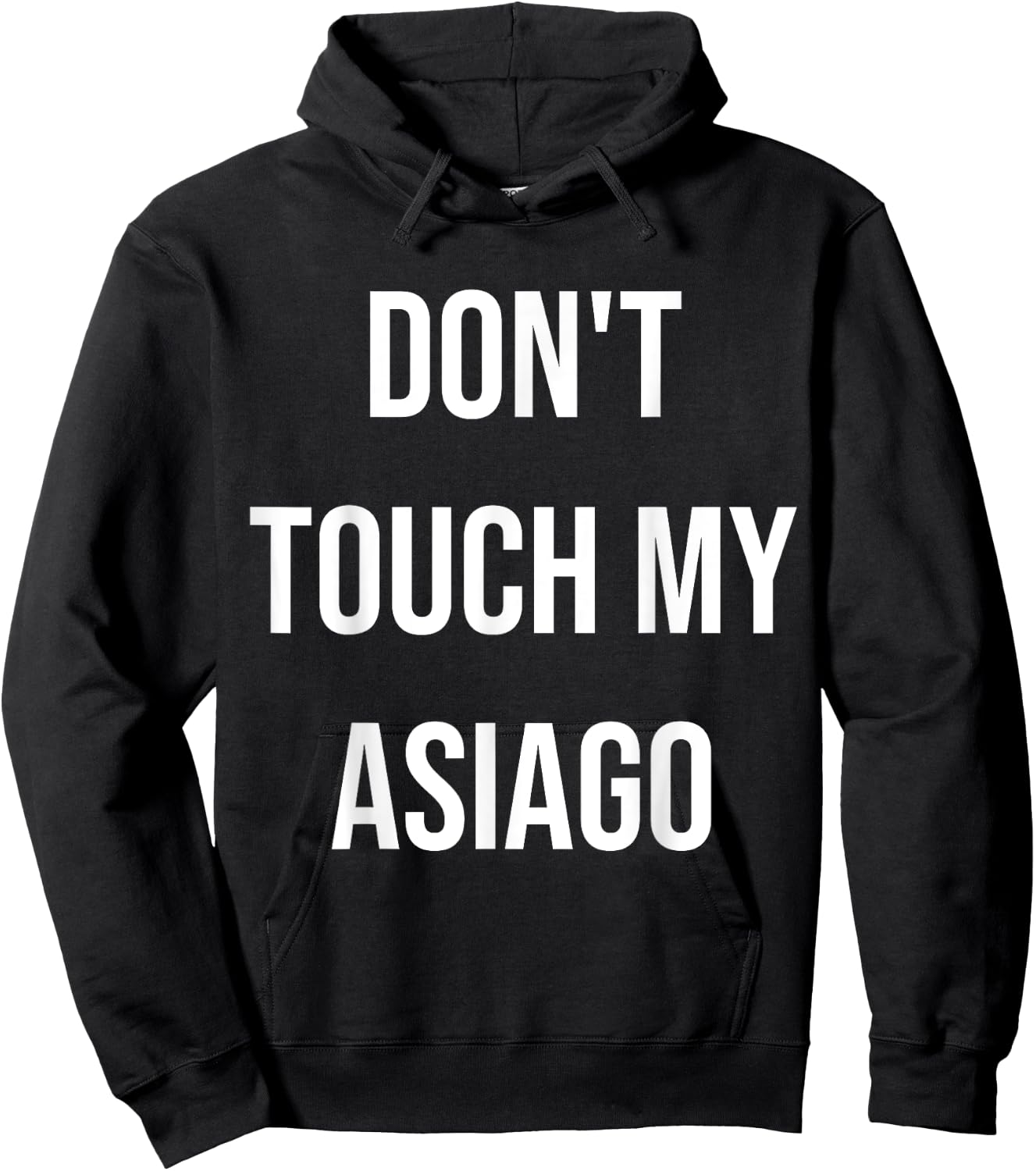 Don't Touch My Asiago Funny Food Cheese Foodie Gift Hoodie - Hoodie | Black