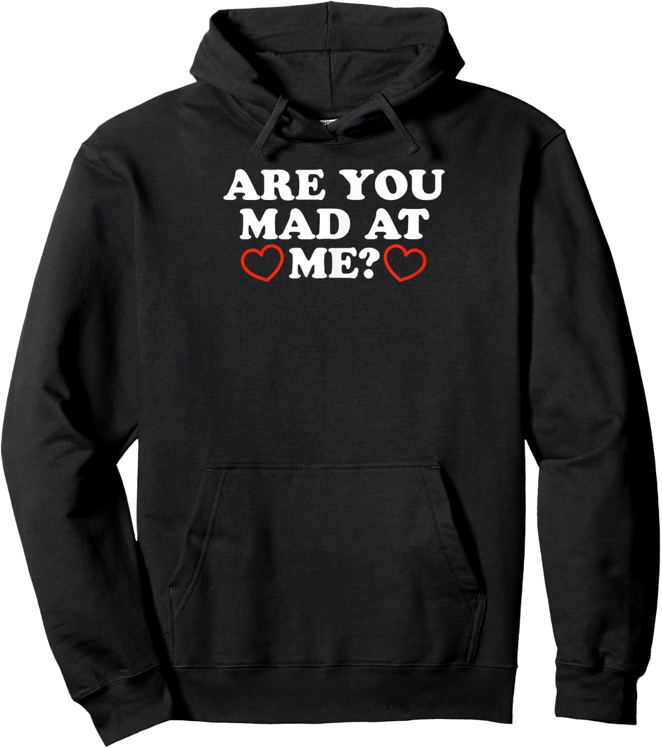 Are You Mad At Me - Funny Gift Hoodie - Hoodie | Black