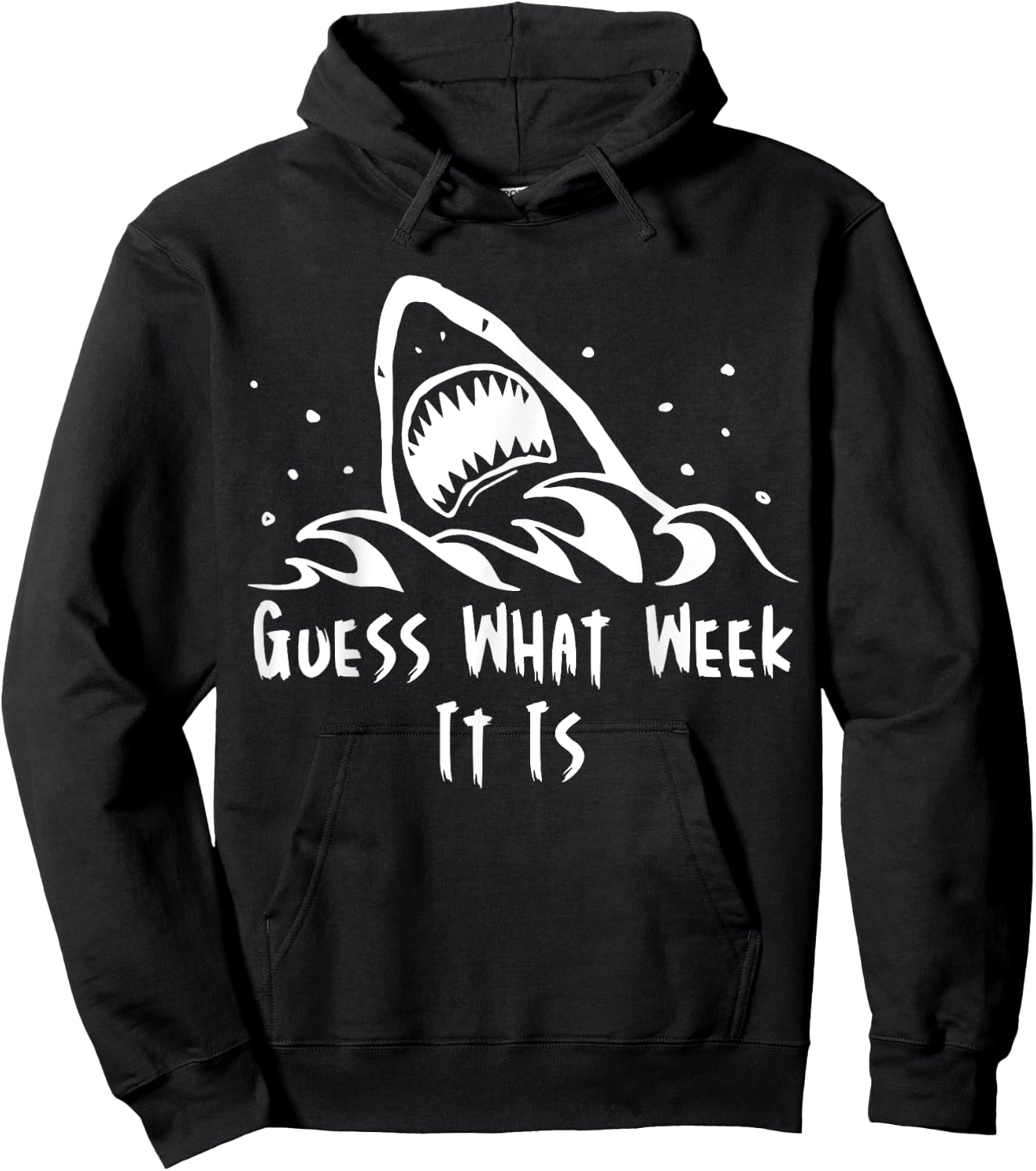 Guess What Week It Is Funny Shark Shirt Hoodie - Hoodie | Black