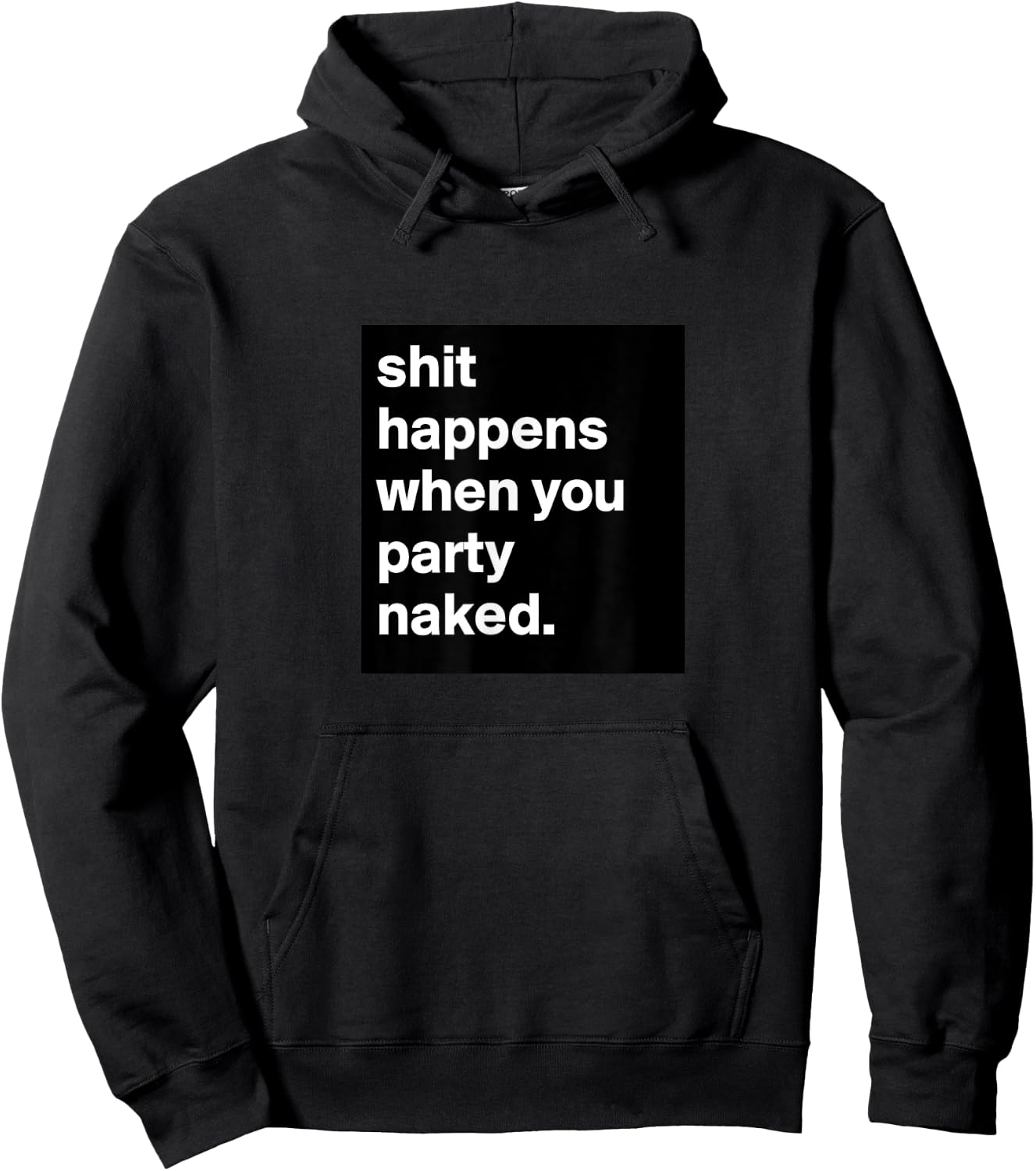 Shit Happens When You Party Naked Hoodie - Hoodie | Black