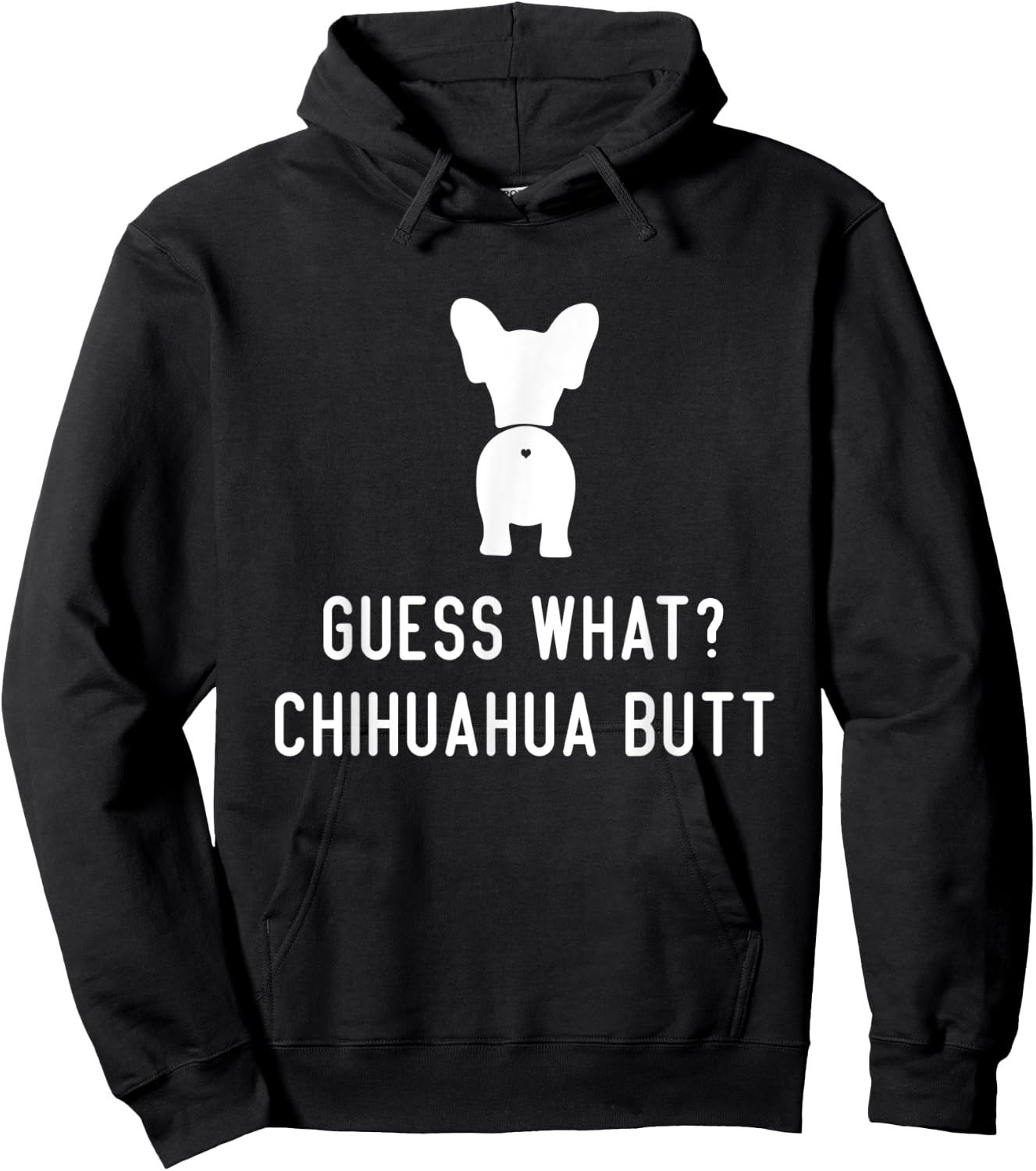 Chihuahua Funny Dog Love Women Men Guess What Chihuahua Butt Hoodie - Hoodie | Black