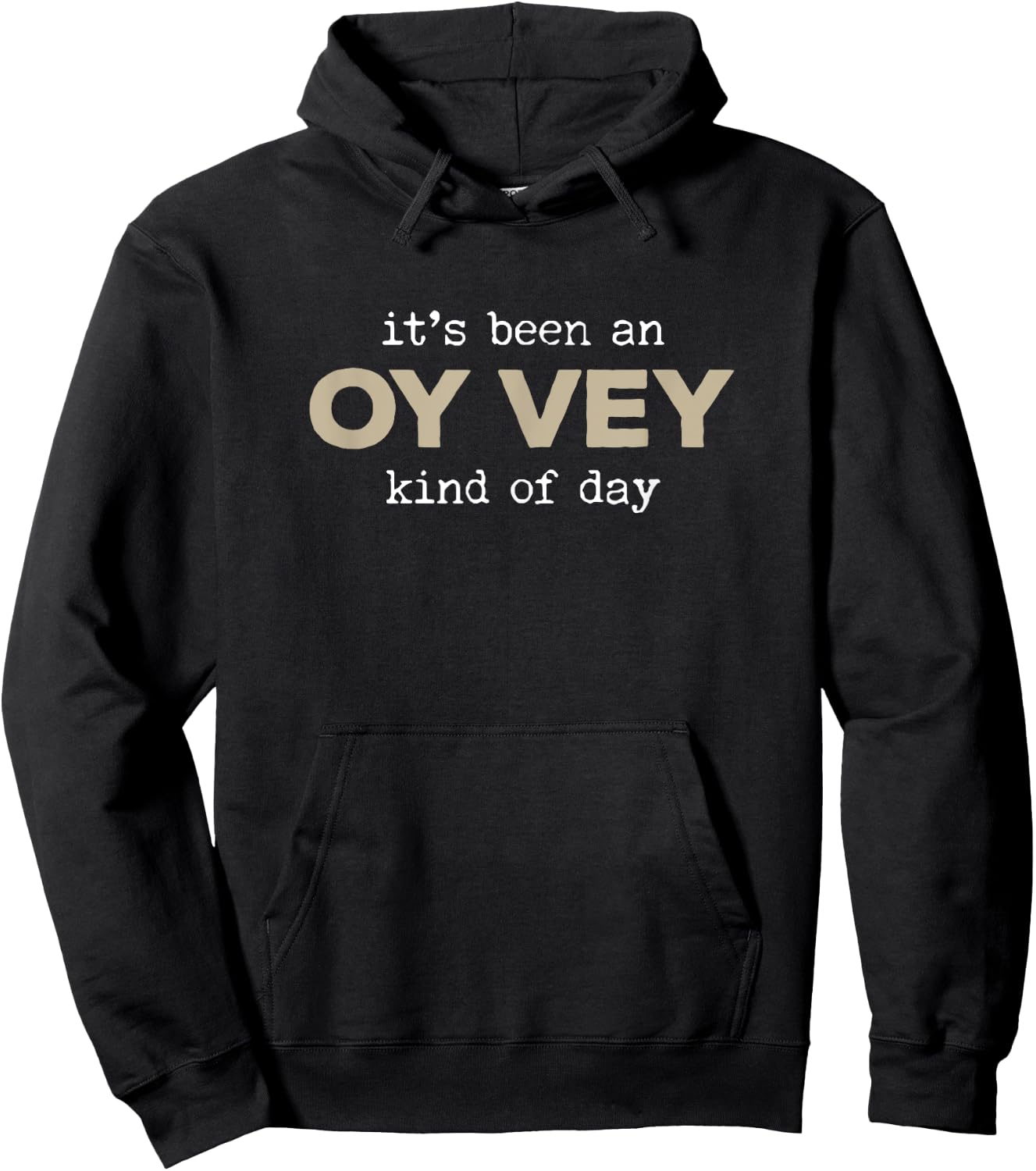 It's Been an Oy Vey Kind of Day Funny Yiddish Jewish Saying Hoodie - Hoodie | Black