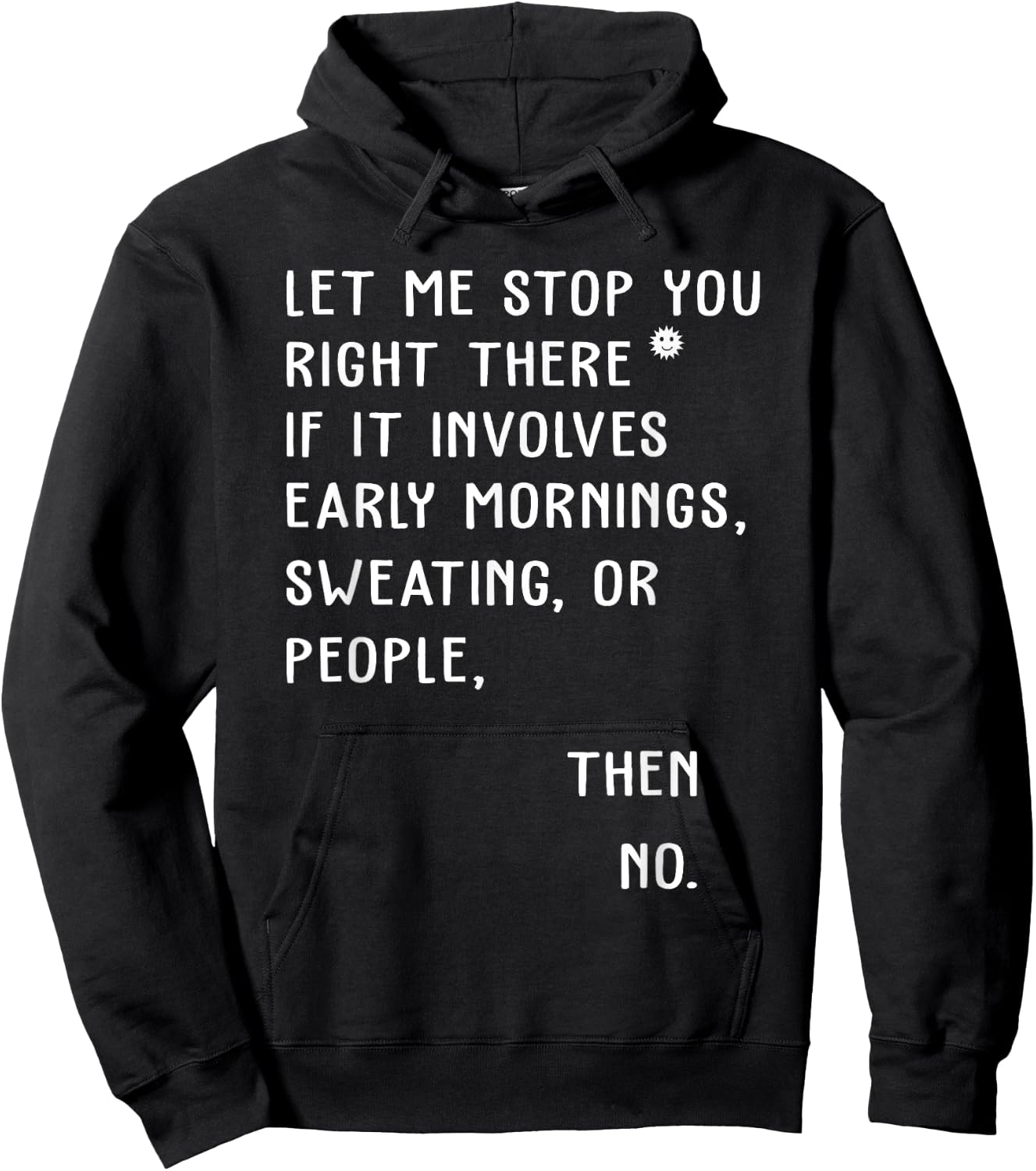 Let Me Stop You Right There If It Involves Early Morning Hoodie - Hoodie | Black