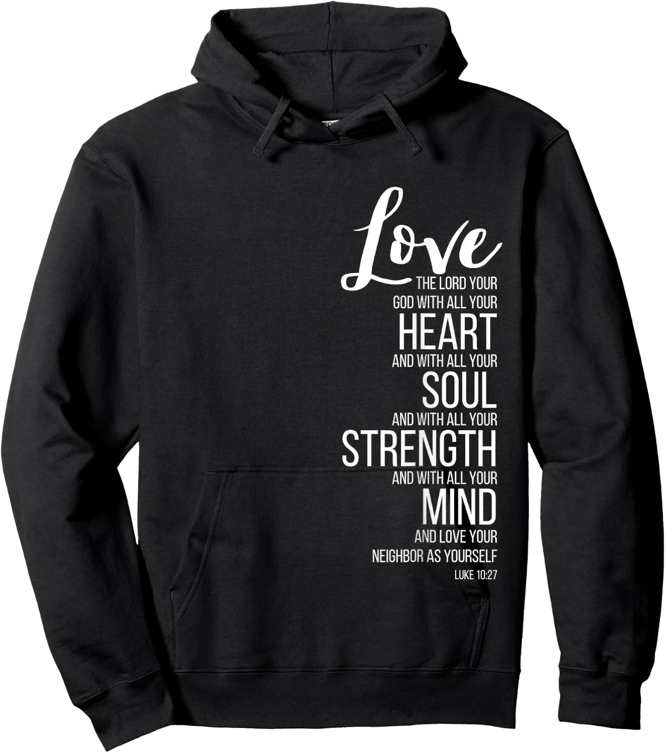 Love The Lord Your God With All Your Heart Luke 10:27 Hoodie - Hoodie | Black