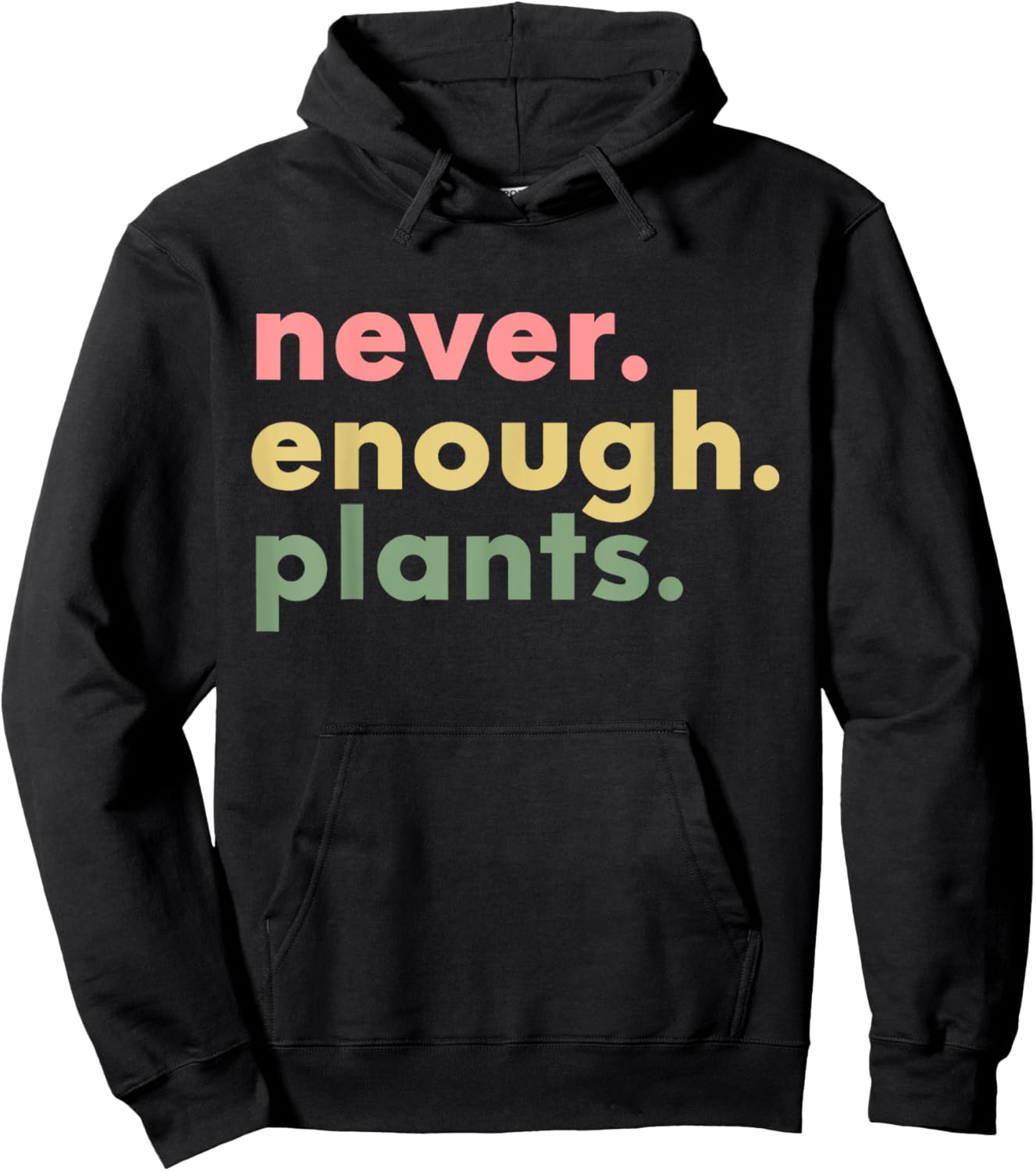 Never Enough Plants Funny Plant Lover Gardener Gardening Hoodie - Hoodie | Black