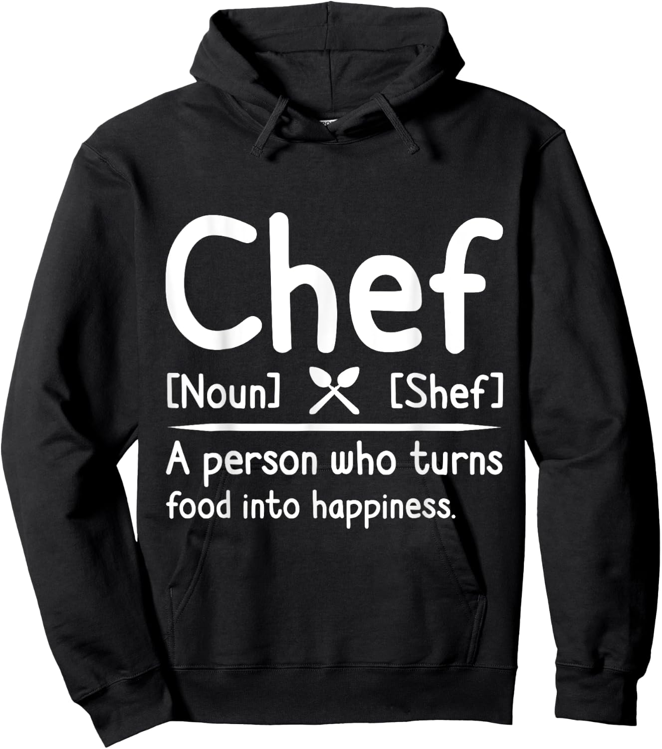 Chef, A Person Who Turns Food Into Happiness. Cooking Hoodie - Hoodie | Black